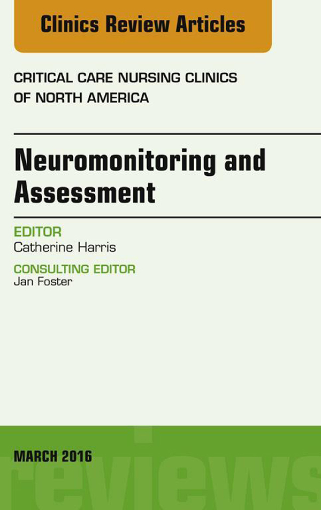 Neuromonitoring and Assessment, An Issue of Critical Care Nursing Clinics of North America  â€“ PDF/EPUB Version Downloadable