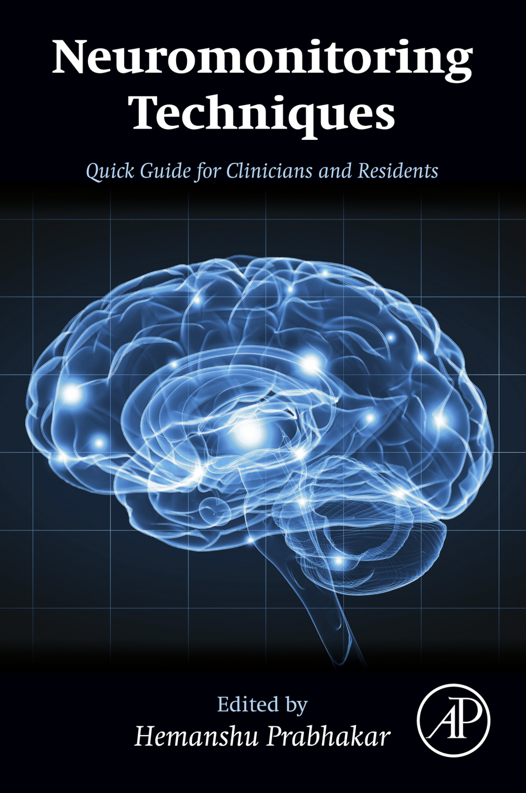 Neuromonitoring Techniques Quick Guide for Clinicians and Residents  â€“ PDF/EPUB Version Downloadable