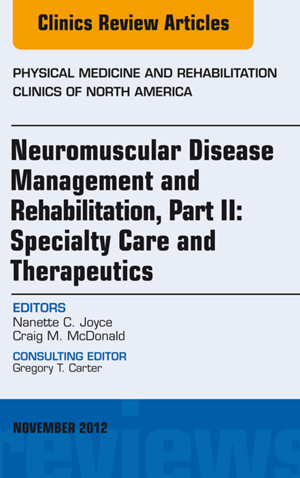 Neuromuscular Disease Management and Rehabilitation, Part II: Specialty Care and Therapeutics, an Issue of Physical Medicine and Rehabilitation Clinics  â€“ PDF/EPUB Version Downloadable