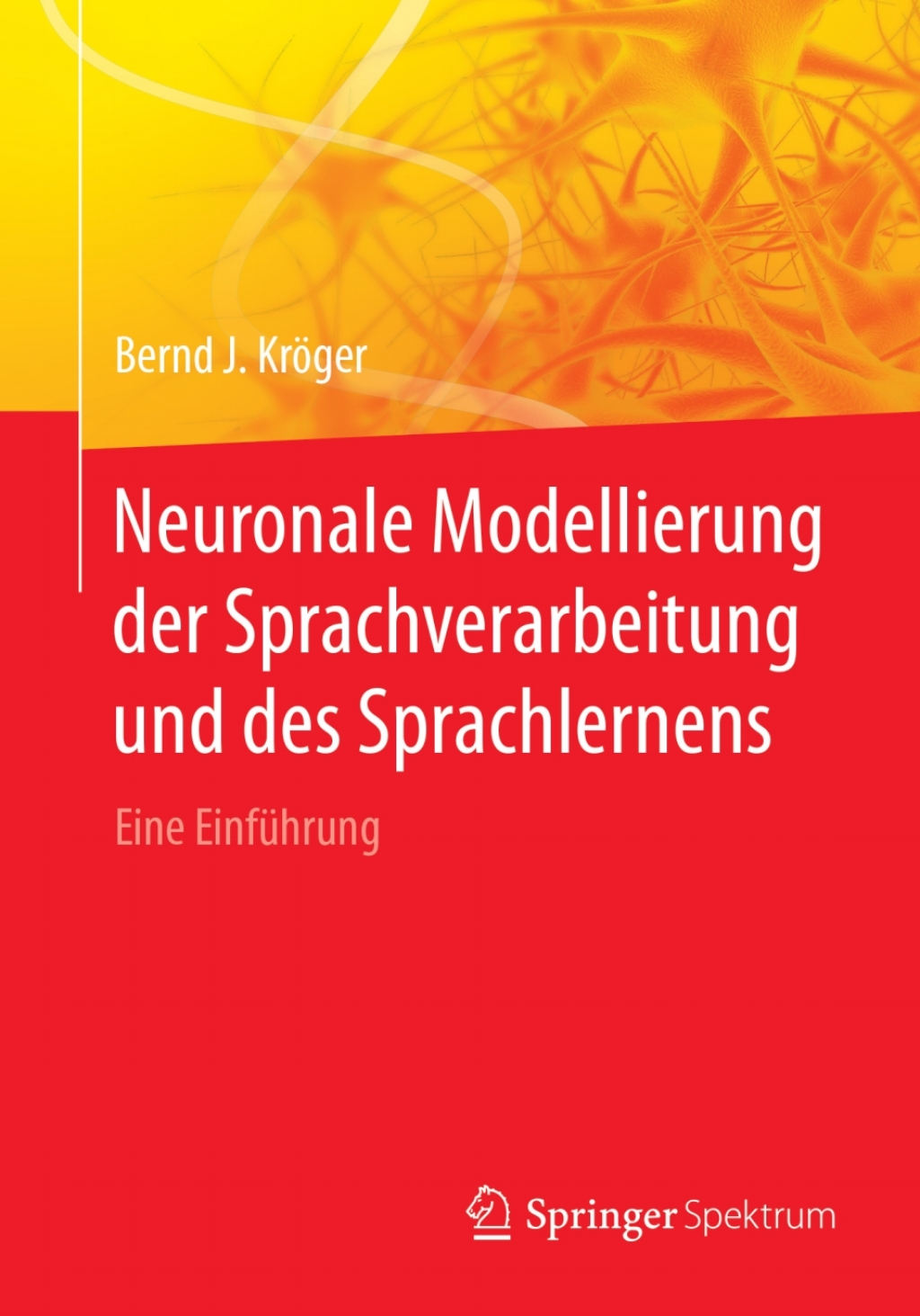 Neuronale Modellierung der Sprachverarbeitung und des Sprachlernens Eine EinfÃ¼hrung  â€“ PDF/EPUB Version Downloadable