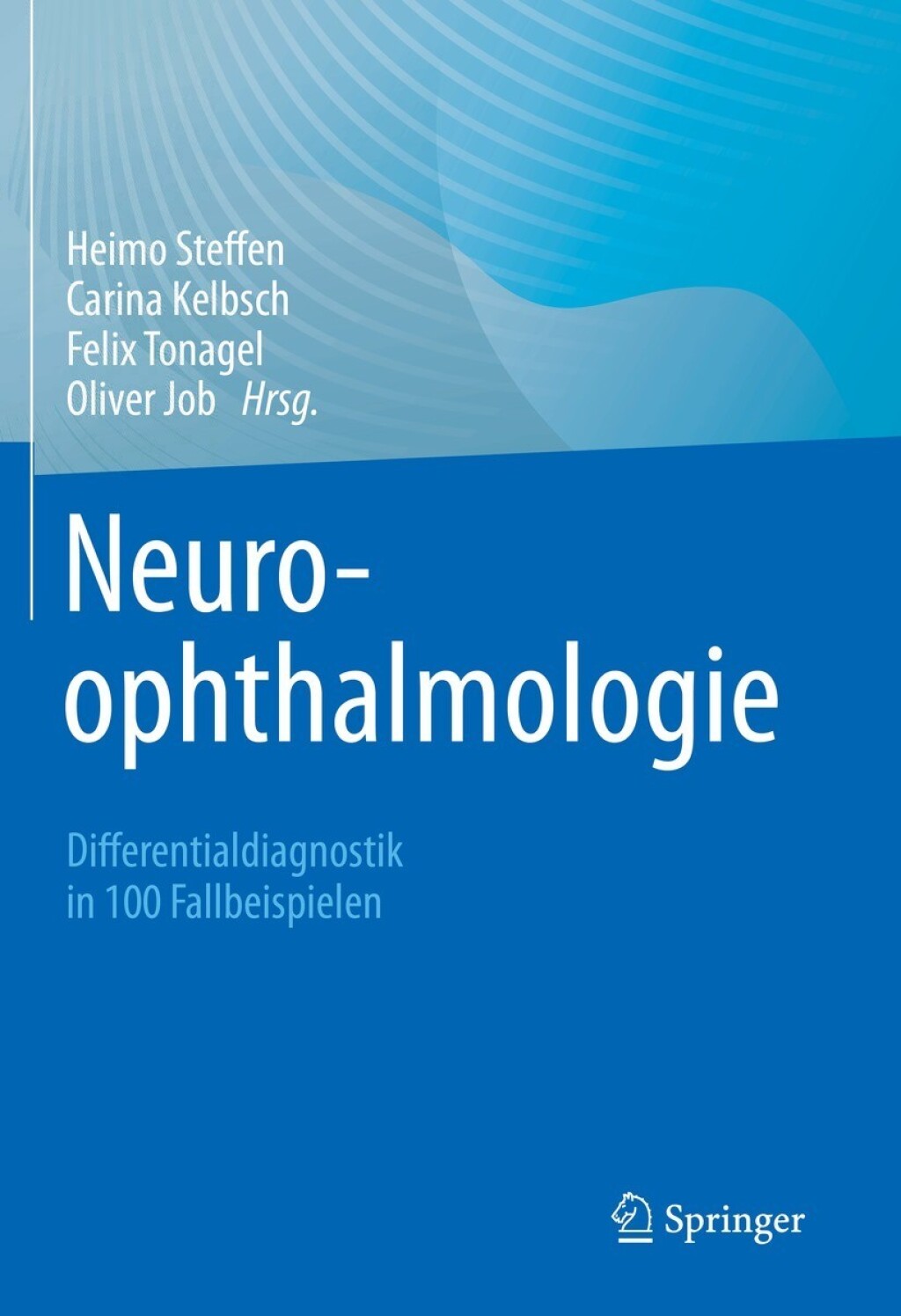 Neuroophthalmologie Differentialdiagnostik in 100 Fallbeispielen  â€“ PDF/EPUB Version Downloadable