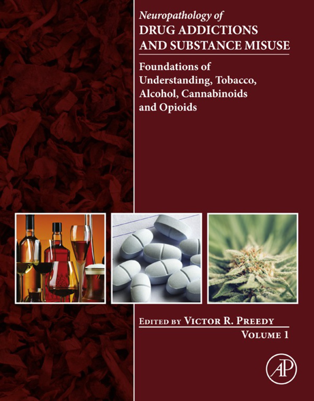 Neuropathology of Drug Addictions and Substance Misuse Volume 1: Foundations of Understanding, Tobacco, Alcohol, Cannabinoids and Opioids  â€“ PDF/EPUB Version Downloadable