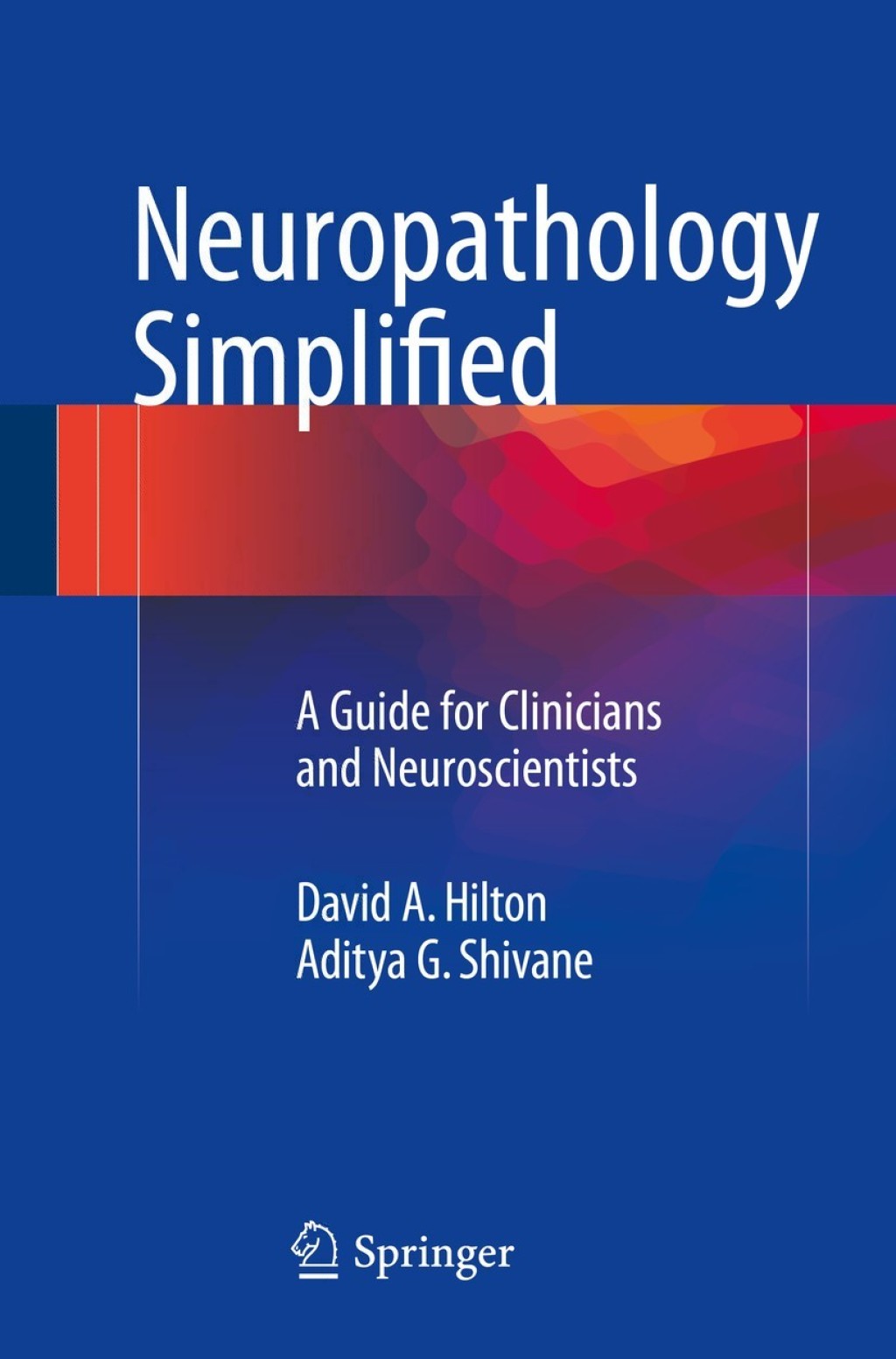 Neuropathology Simplified A Guide for Clinicians and Neuroscientists  â€“ PDF/EPUB Version Downloadable