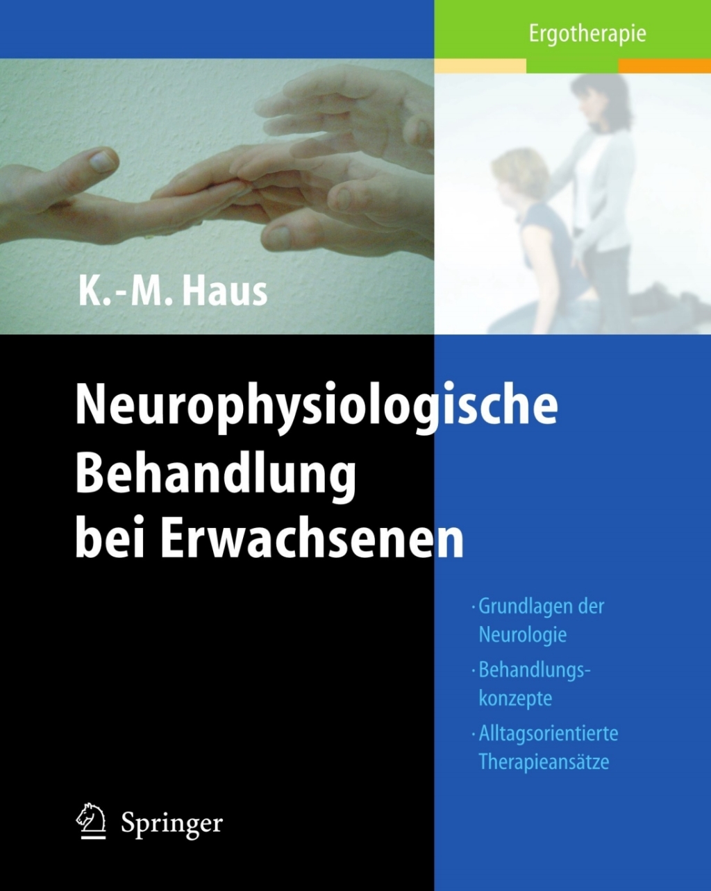 Neurophysiologische Behandlung bei Erwachsenen Grundlagen der Neurologie, Behandlungskonzepte, Alltagsorientierte TherapieansÃ¤tze  â€“ PDF/EPUB Version Downloadable