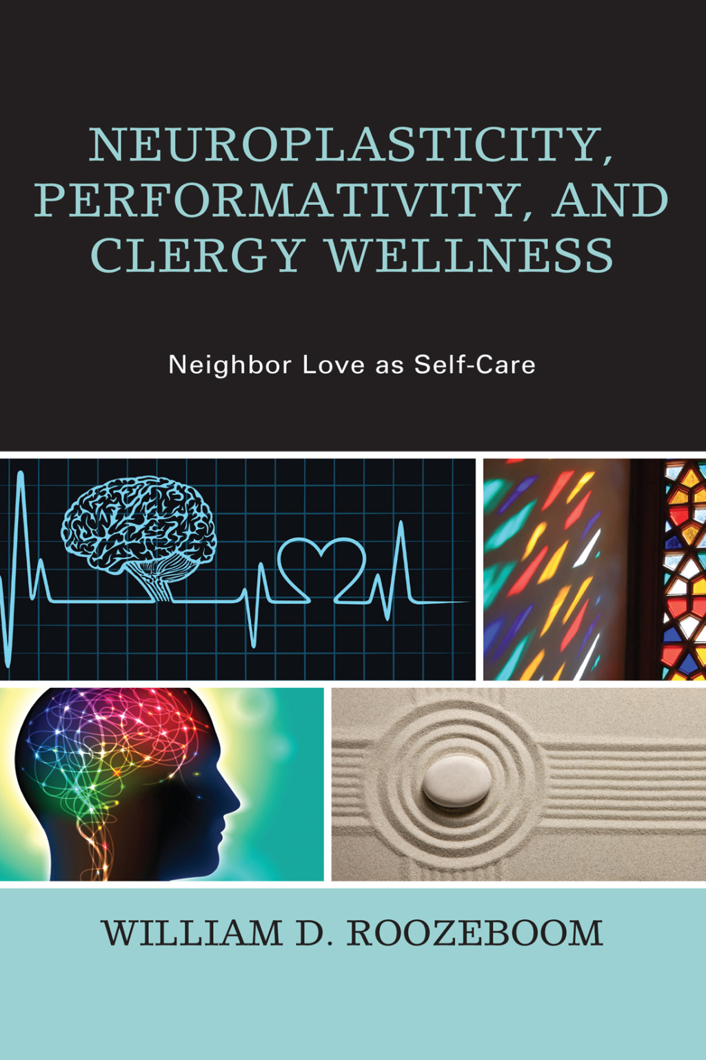 Neuroplasticity, Performativity, and Clergy Wellness Neighbor Love as Self-Care 1st Edition â€“ PDF/EPUB Version Downloadable