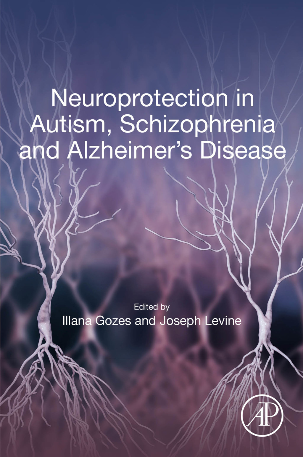 Neuroprotection in Autism, Schizophrenia and Alzheimer's disease  â€“ PDF/EPUB Version Downloadable