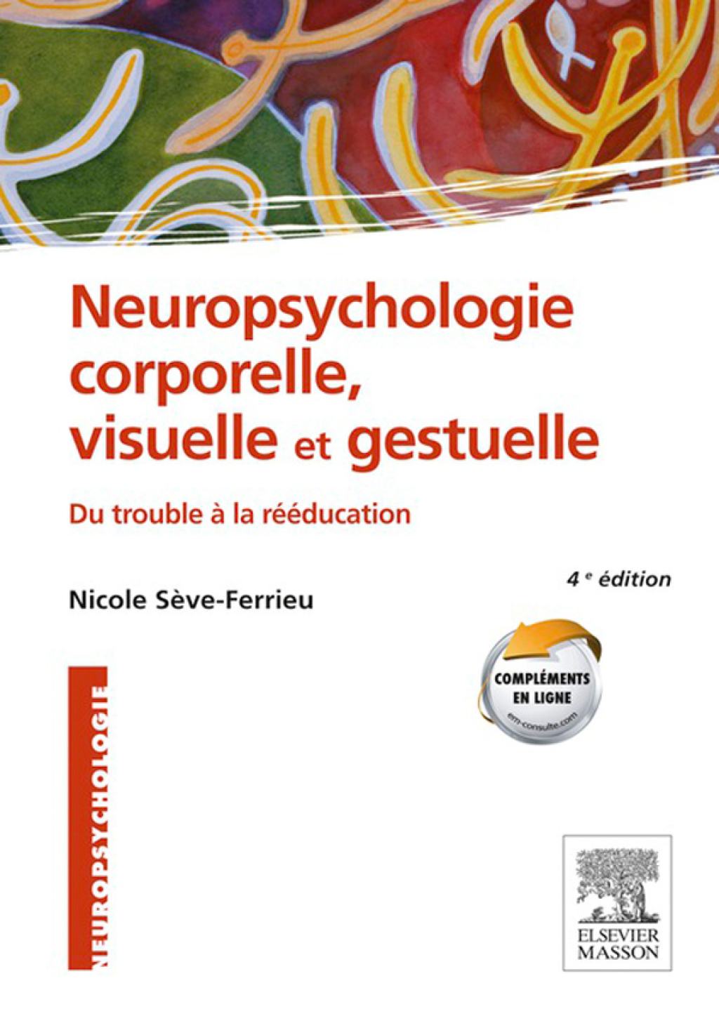 Neuropsychologie corporelle, visuelle et gestuelle Du trouble Ã  la rÃ©Ã©ducation 4th Edition â€“ PDF/EPUB Version Downloadable