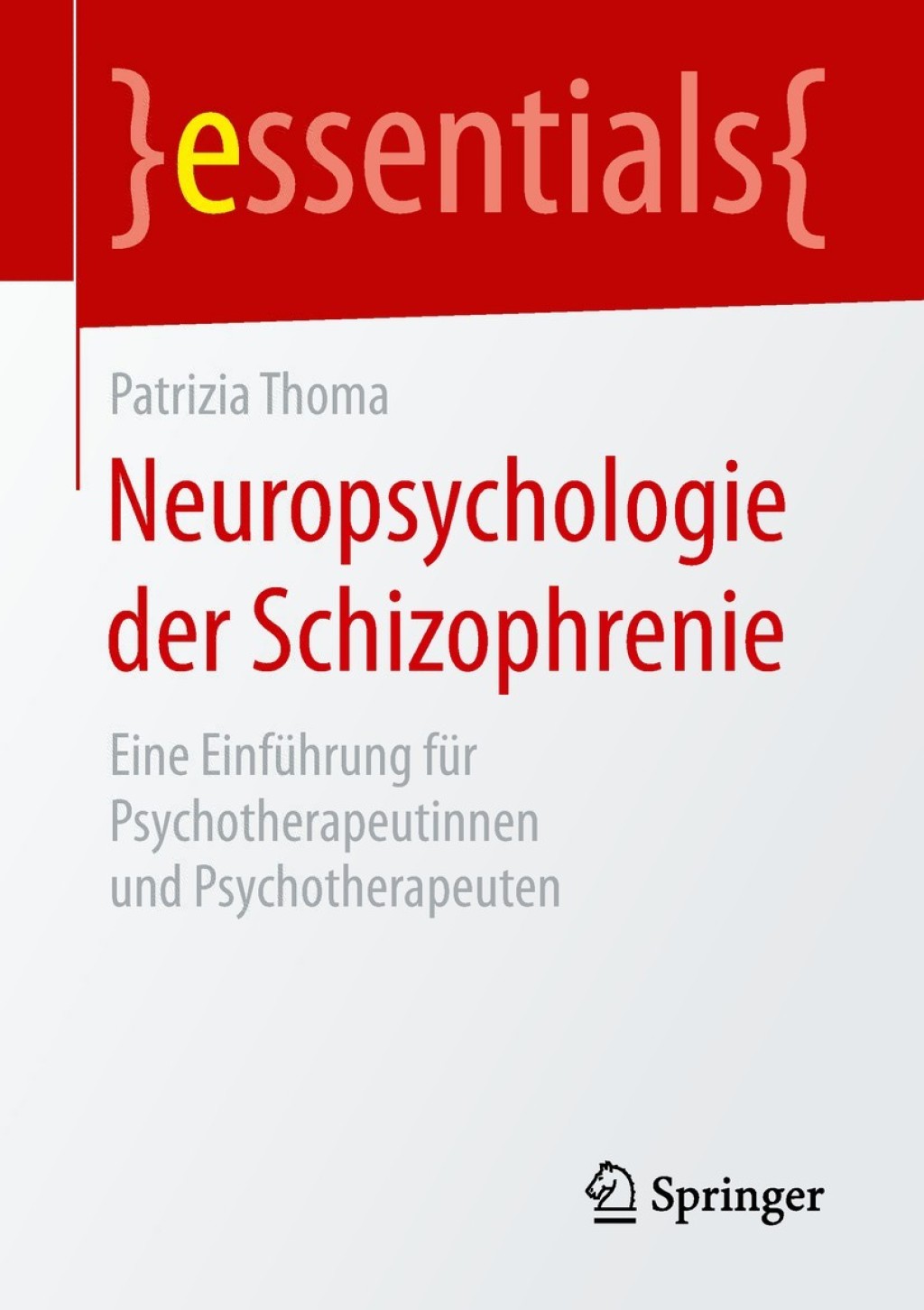 Neuropsychologie der Schizophrenie Eine EinfÃ¼hrung fÃ¼r Psychotherapeutinnen und Psychotherapeuten - (PDF/EPUB Version)