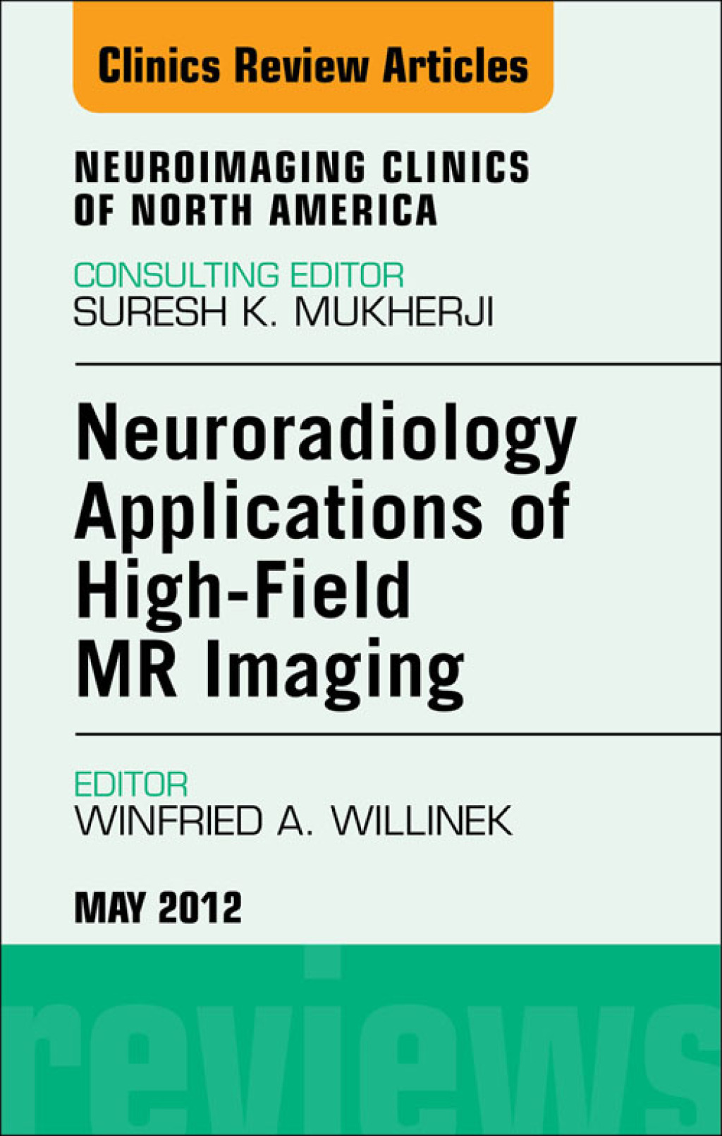 Neuroradiology Applications of High-Field MR Imaging, An Issue of Neuroimaging Clinics  â€“ PDF/EPUB Version Downloadable