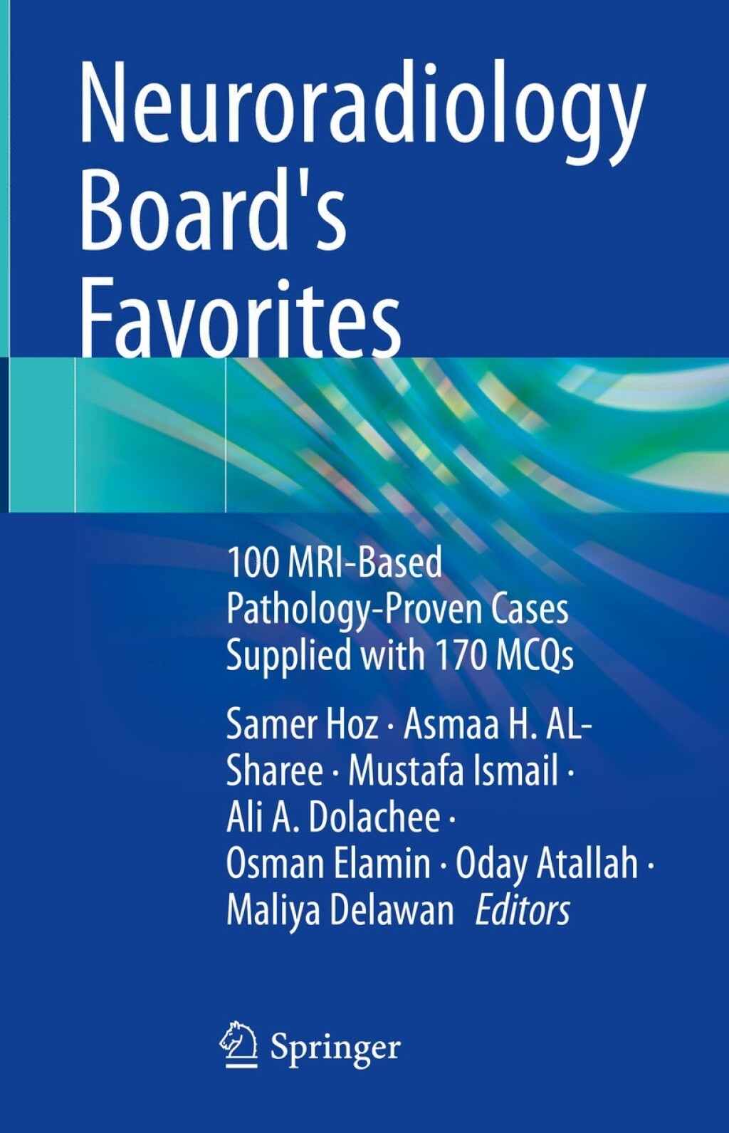 Neuroradiology Board's Favorites 100 MRI-Based Pathology-Proven Cases Supplied with 170 MCQs  â€“ PDF/EPUB Version Downloadable