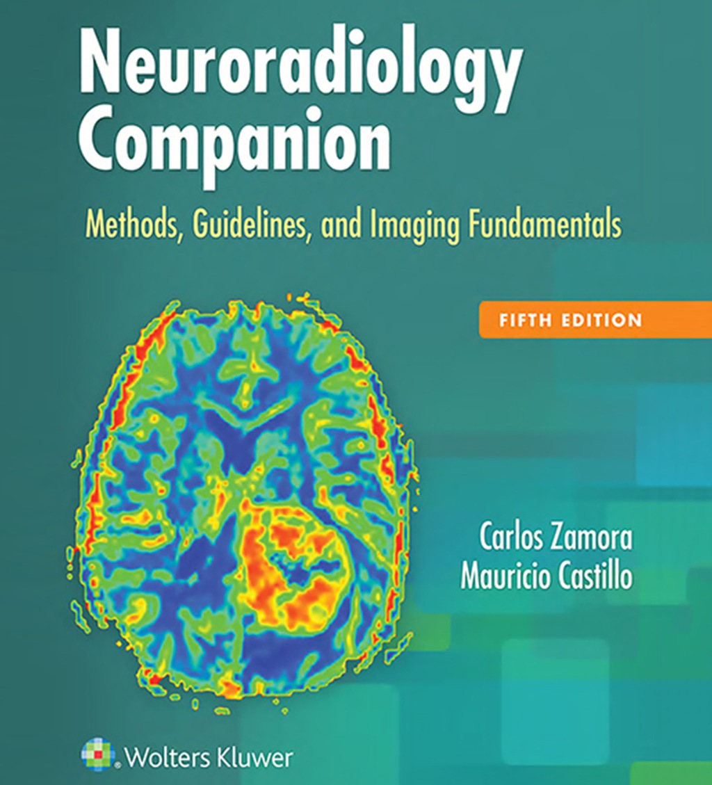 Neuroradiology Companion Methods, Guidelines, and Imaging Fundamentals 5th Edition â€“ PDF/EPUB Version Downloadable
