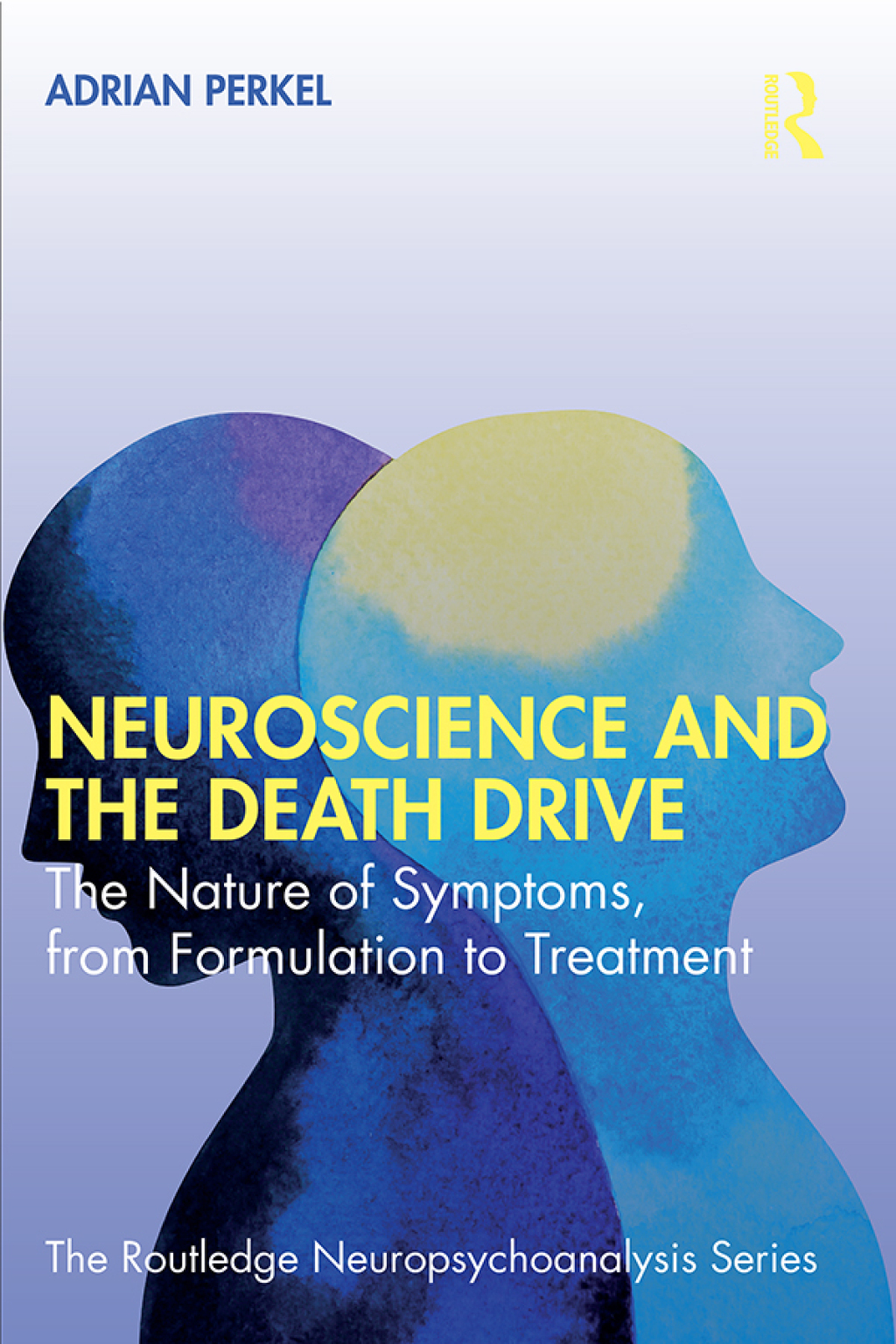 Neuroscience and the Death Drive The Nature of Symptoms, from Formulation to Treatment 1st Edition â€“ PDF/EPUB Version Downloadable