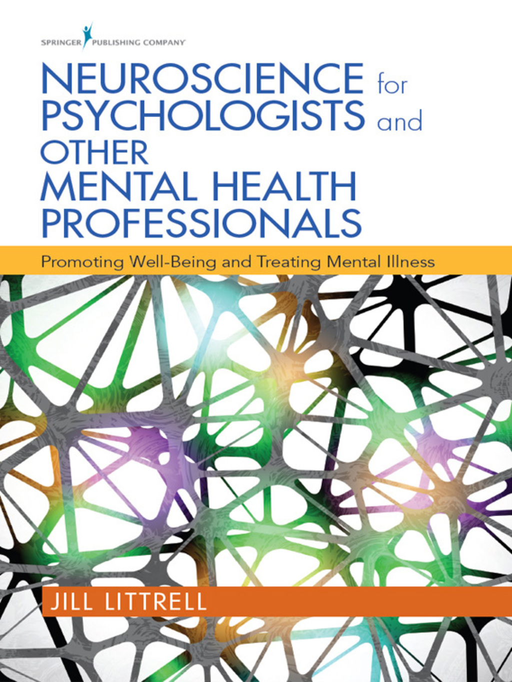 Neuroscience for Psychologists and Other Mental Health Professionals Promoting Well-Being and Treating Mental Illness 1st Edition â€“ PDF/EPUB Version Downloadable