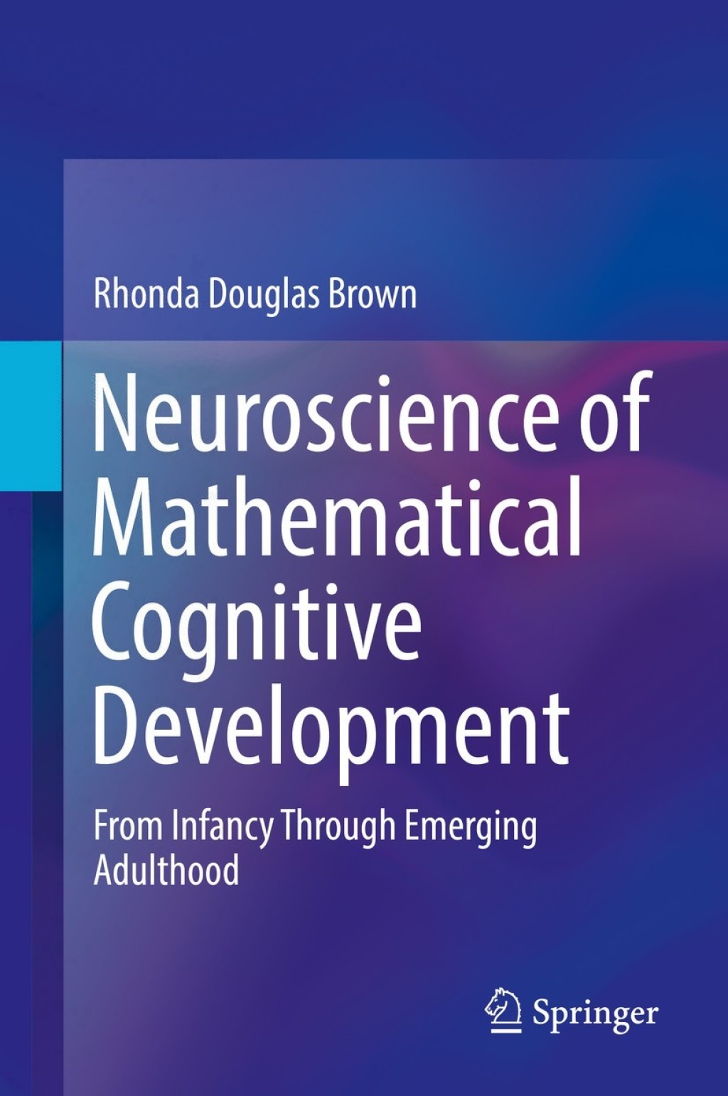 Neuroscience of Mathematical Cognitive Development From Infancy Through Emerging Adulthood  â€“ PDF/EPUB Version Downloadable