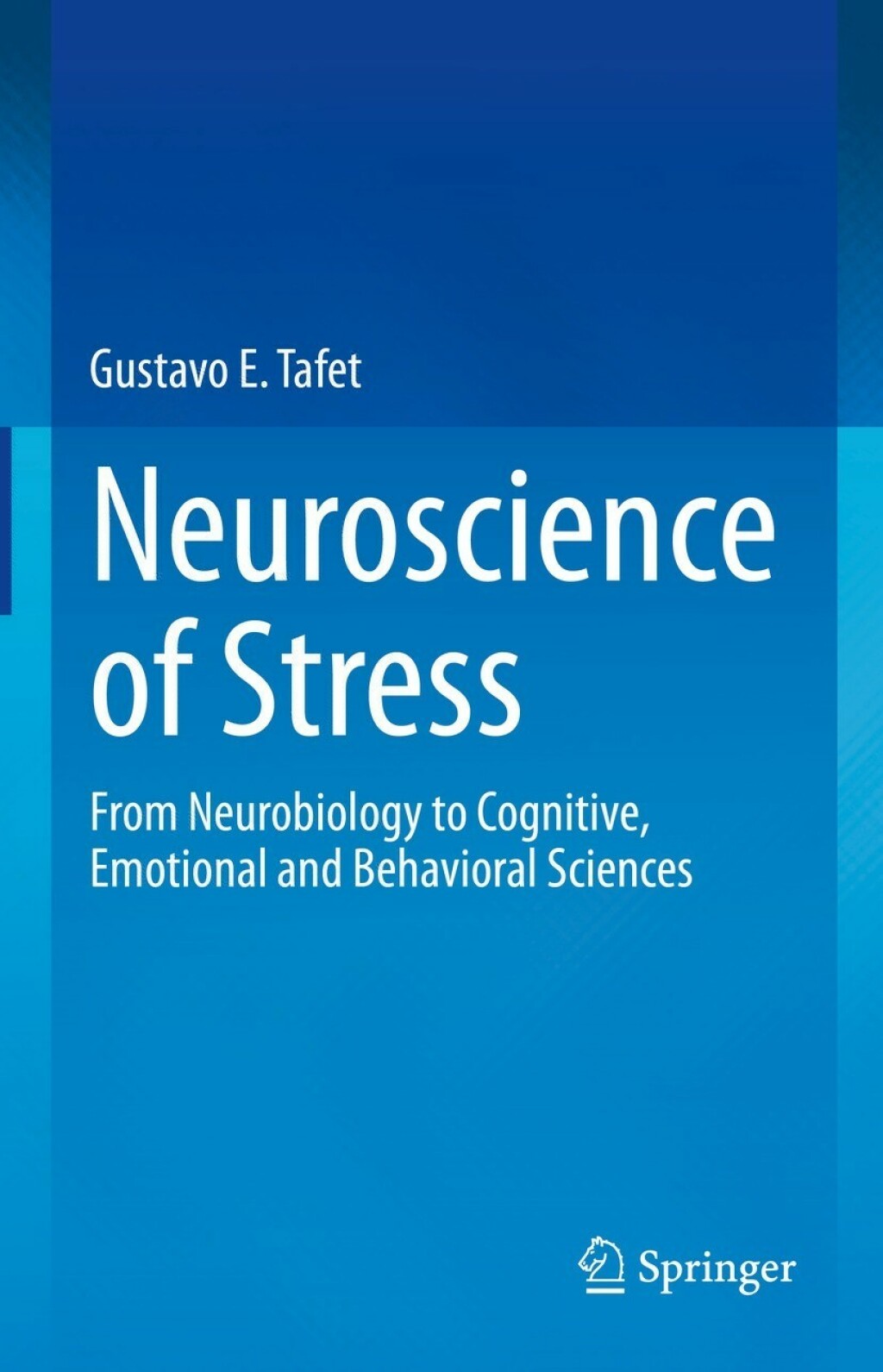 Neuroscience of Stress From Neurobiology to Cognitive, Emotional and Behavioral Sciences  â€“ PDF/EPUB Version Downloadable