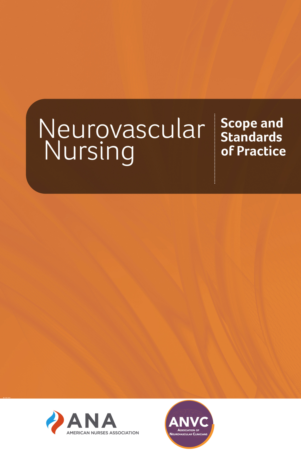 Neurovascular Nursing Scope and Standards of Practice 1st Edition - (PDF/EPUB Version)