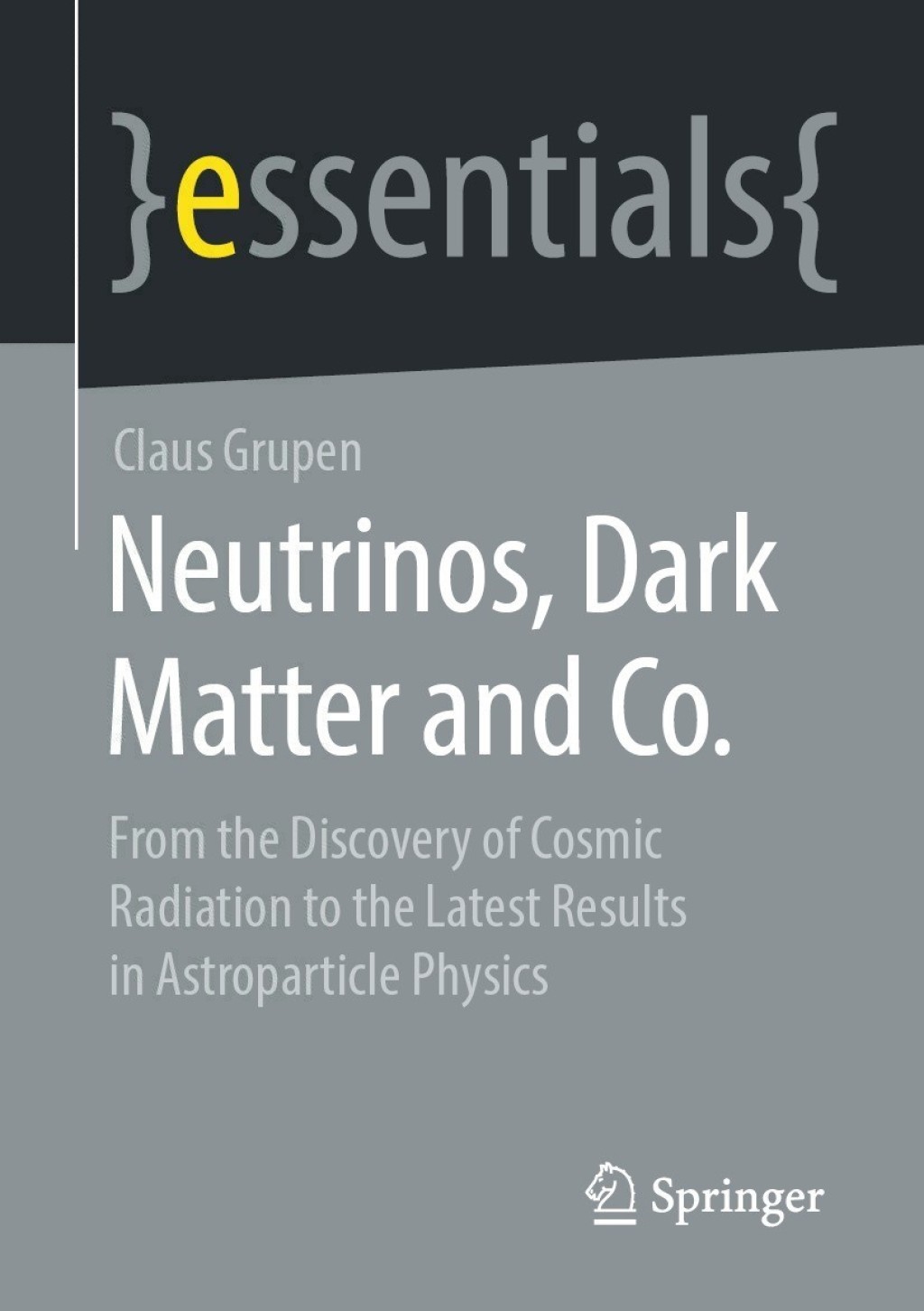 Neutrinos, Dark Matter and Co. From the Discovery of Cosmic Radiation to the Latest Results in Astroparticle Physics - (PDF/EPUB Version)