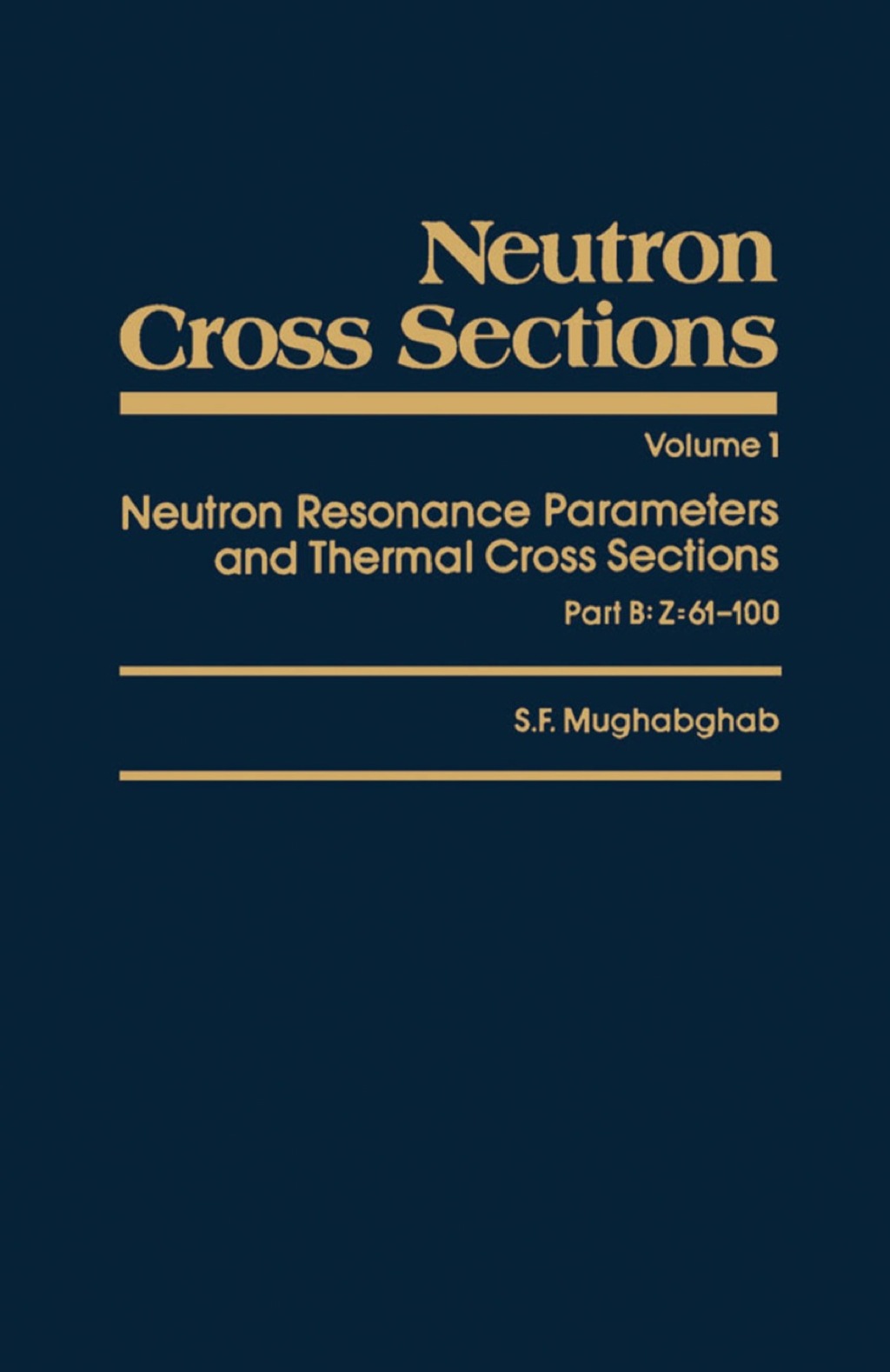 Neutron Cross Sections: Neutron Resonance Parameters and Thermal Cross Sections Part B: Z=61-100 1st Edition â€“ PDF/EPUB Version Downloadable