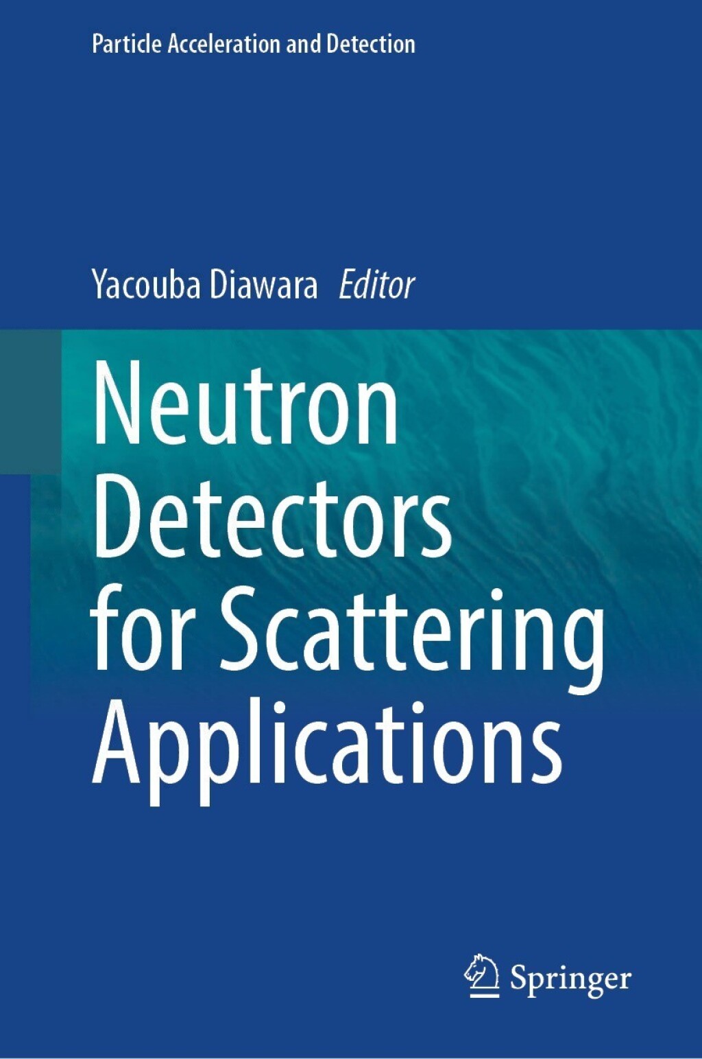 Neutron Detectors for Scattering Applications  â€“ PDF/EPUB Version Downloadable