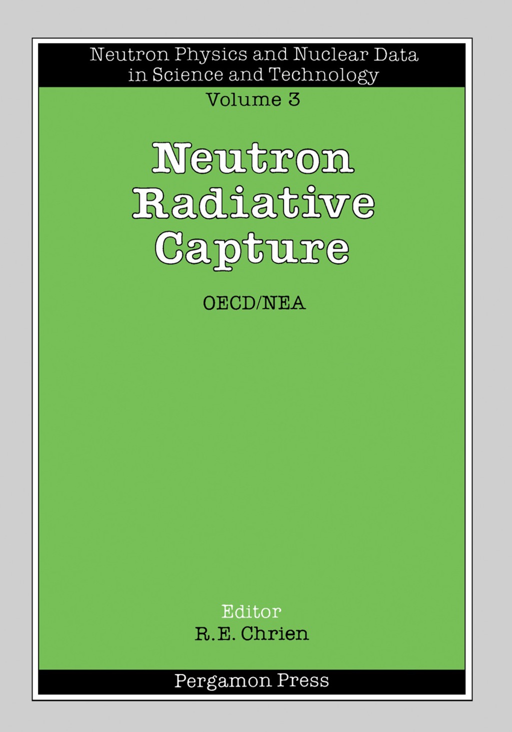 Neutron Radiative Capture Neutron Physics and Nuclear Data in Science and Technology  â€“ PDF/EPUB Version Downloadable