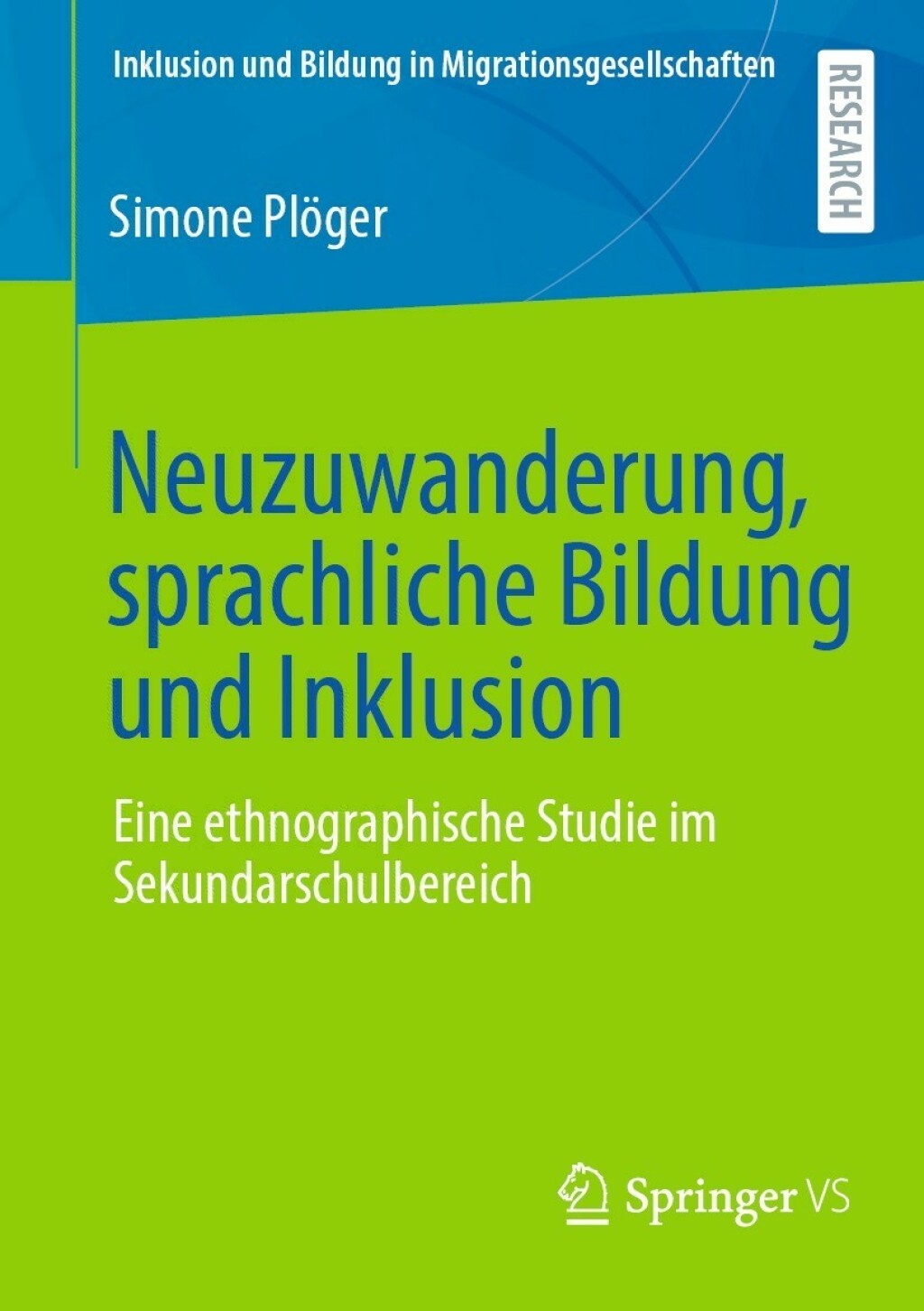 Neuzuwanderung, sprachliche Bildung und Inklusion Eine ethnographische Studie im Sekundarschulbereich  â€“ PDF/EPUB Version Downloadable