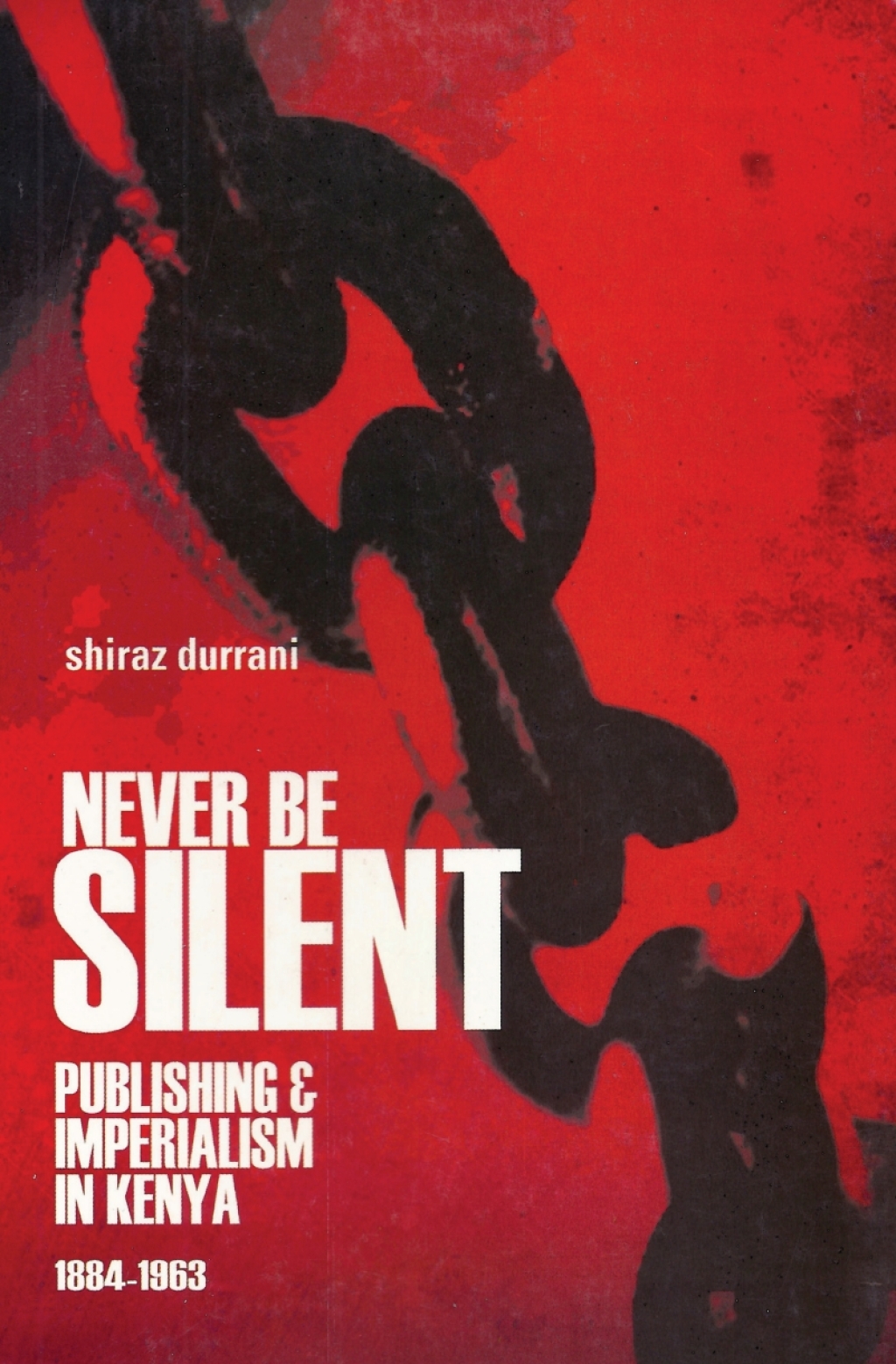 Never Be Silent Publishing and Imperialism 1884-1963 1st Edition â€“ PDF/EPUB Version Downloadable