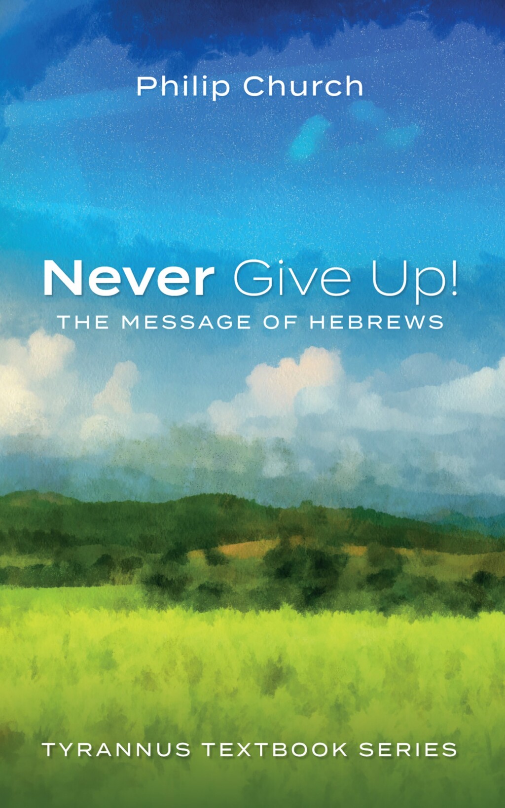 Never Give Up! The Message of Hebrews  â€“ PDF/EPUB Version Downloadable