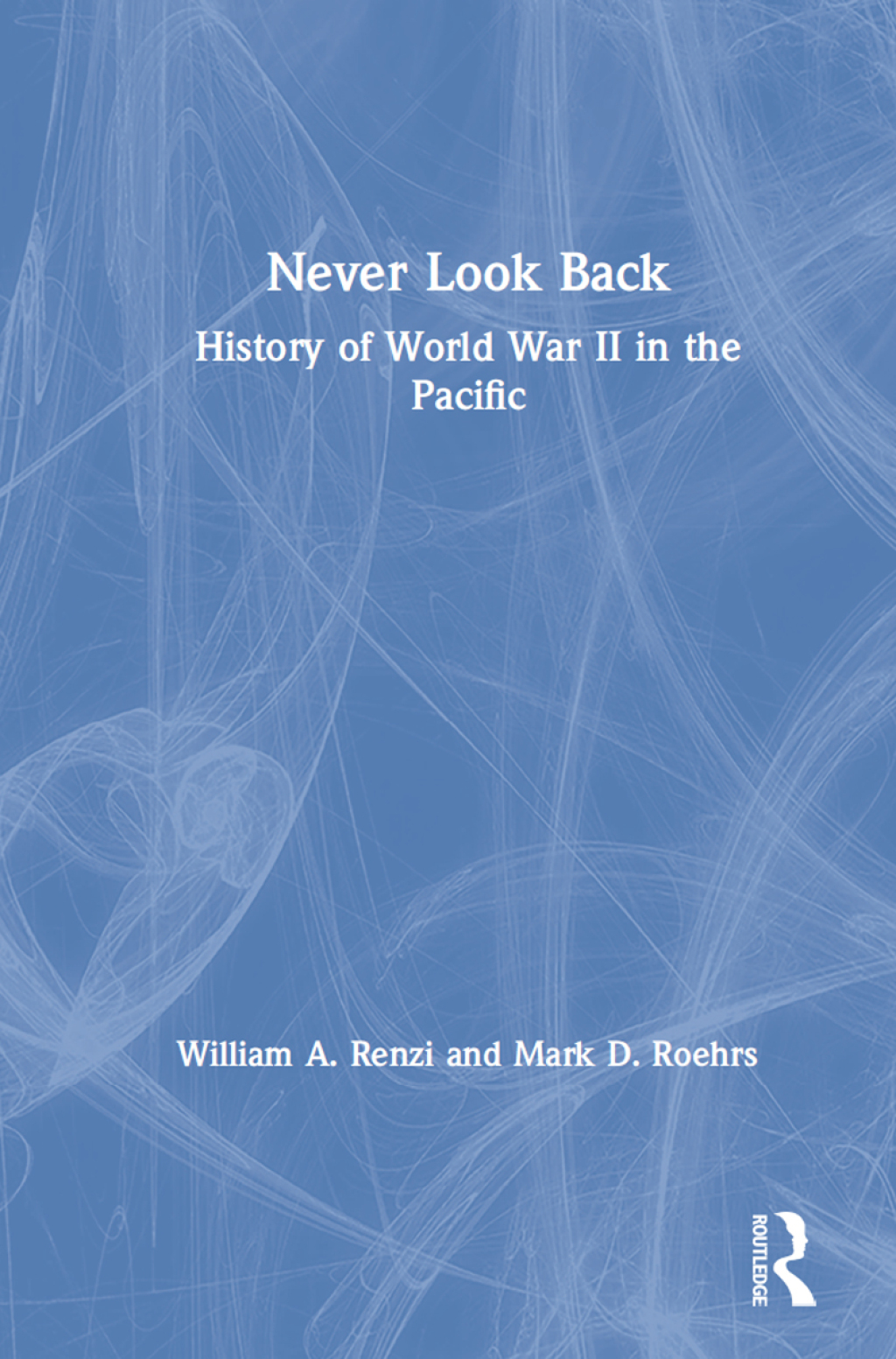 Never Look Back History of World War II in the Pacific 1st Edition â€“ PDF/EPUB Version Downloadable