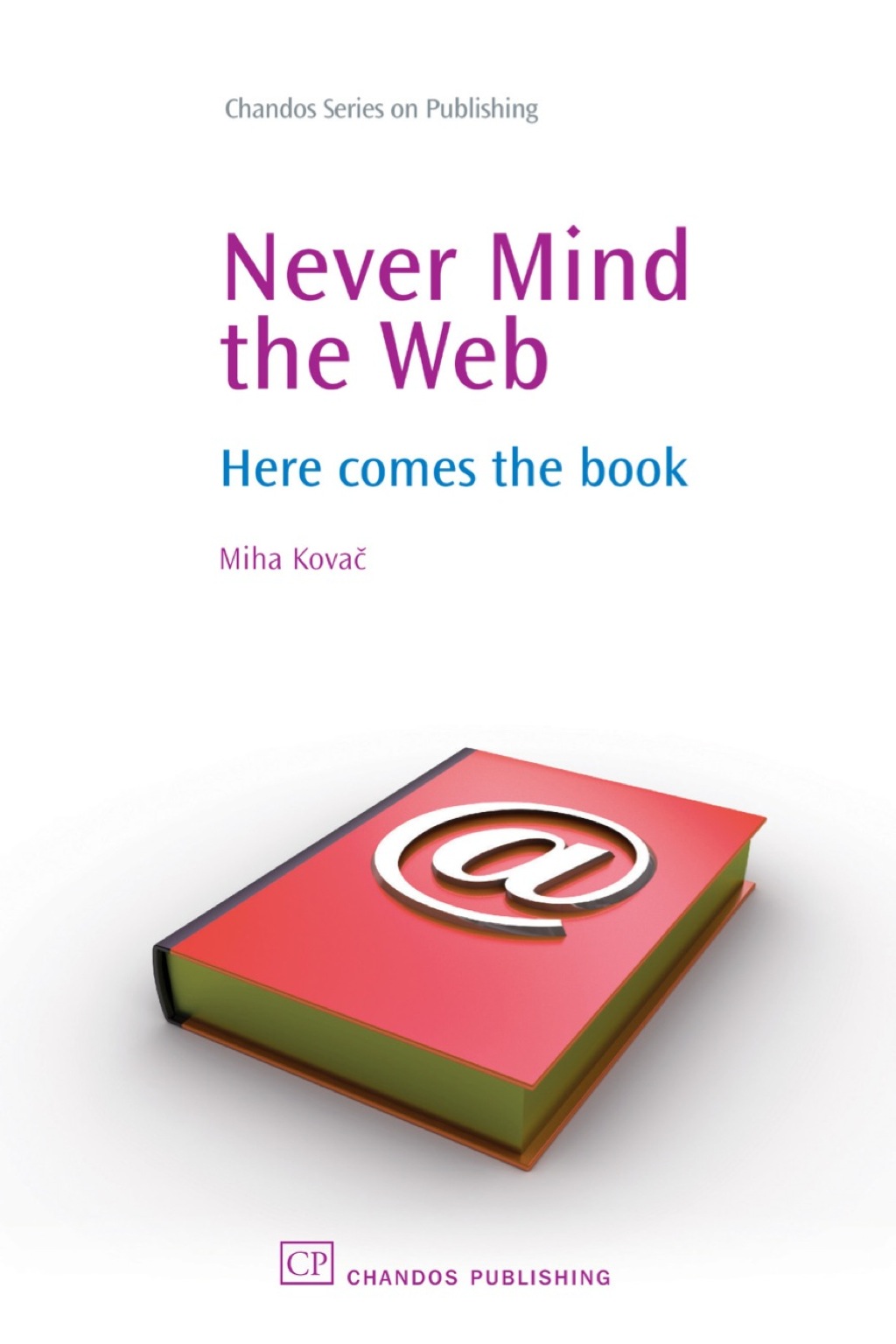 Never Mind the Web: Here Comes the Book  â€“ PDF/EPUB Version Downloadable