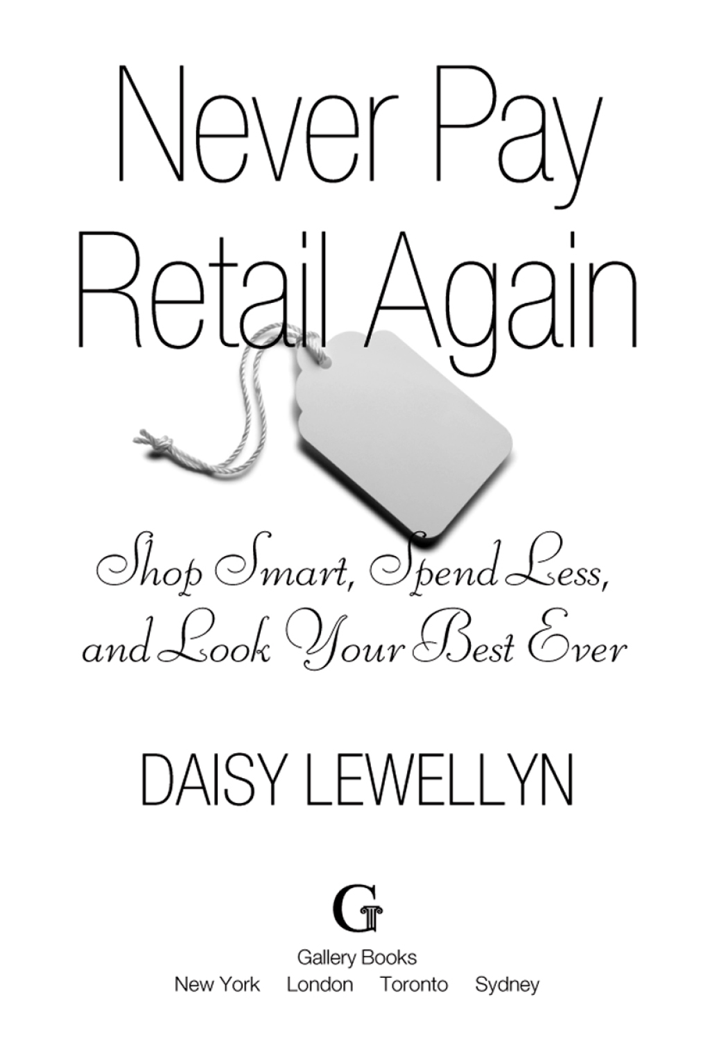 Never Pay Retail Again Shop Smart, Spend Less, and Look Your Best Ever - (PDF/EPUB Version)