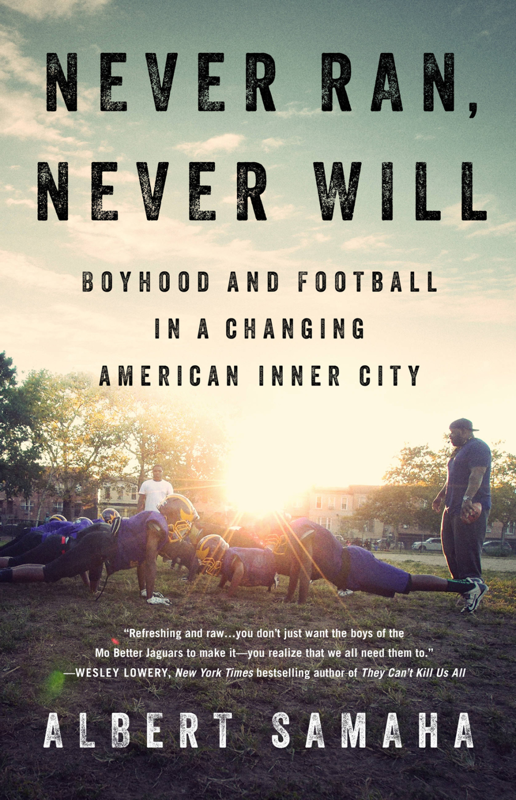 Never Ran, Never Will Boyhood and Football in a Changing American Inner City - (PDF/EPUB Version)
