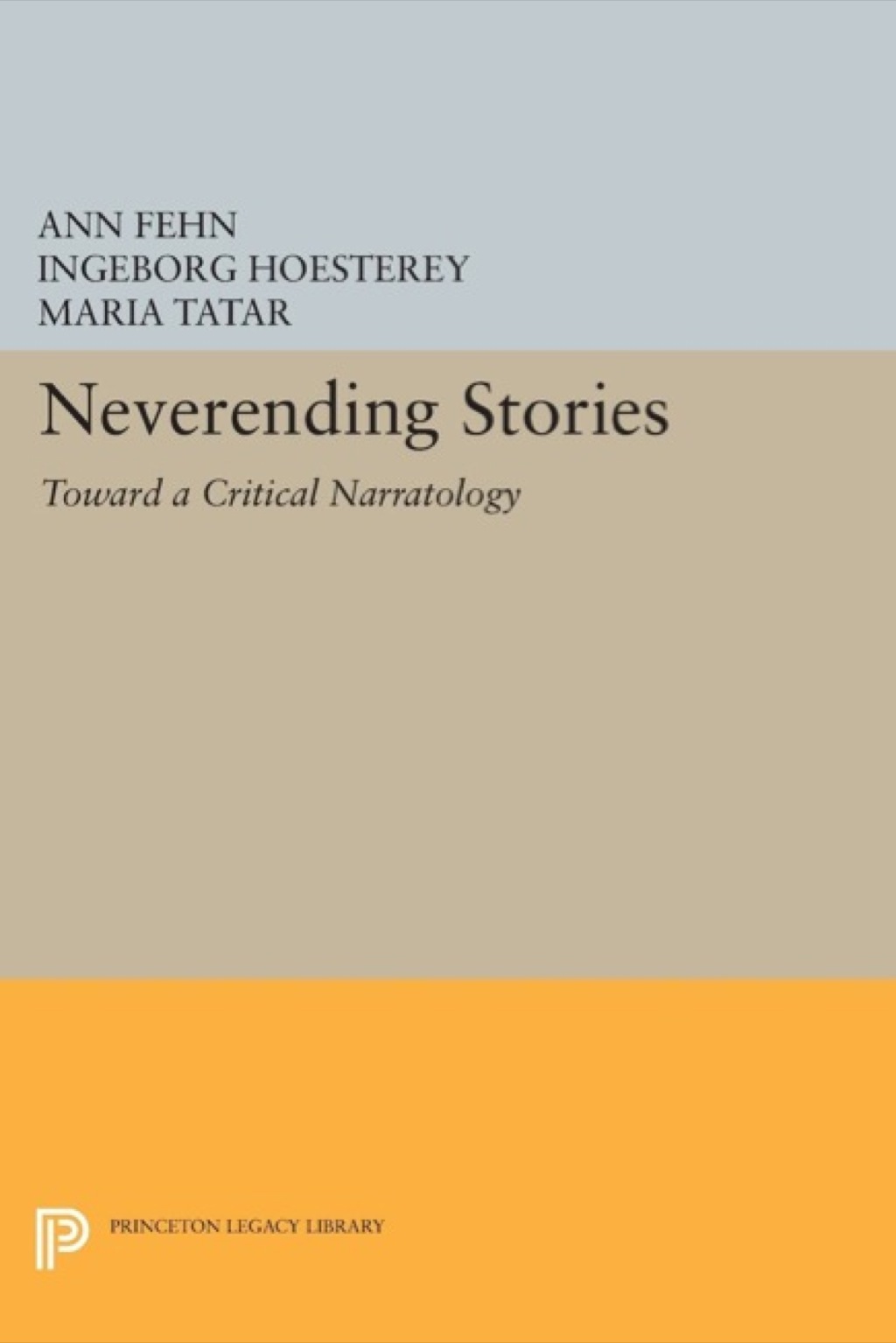 Neverending Stories Toward a Critical Narratology  â€“ PDF/EPUB Version Downloadable