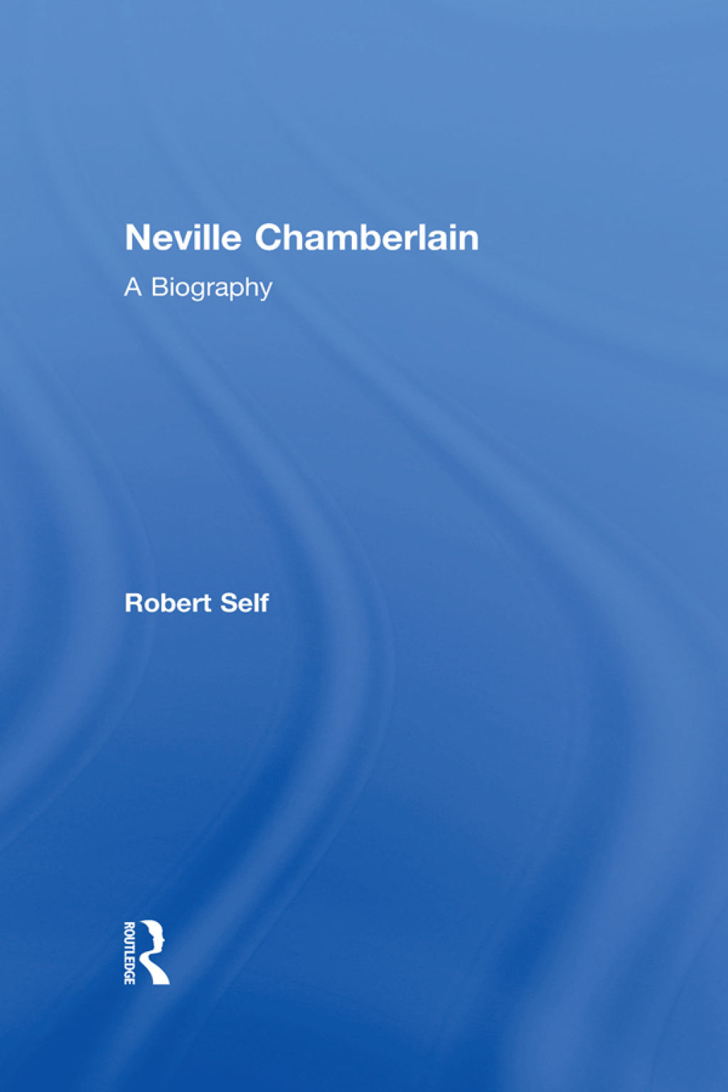 Neville Chamberlain A Biography 1st Edition â€“ PDF/EPUB Version Downloadable