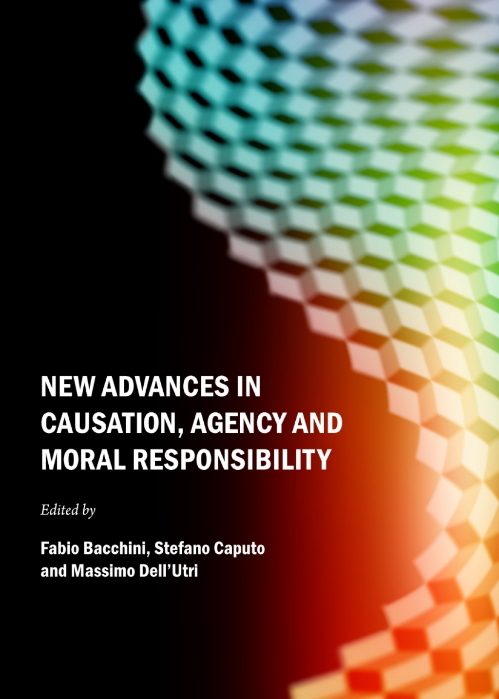 New Advances in Causation, Agency and Moral Responsibility 1st Edition â€“ PDF/EPUB Version Downloadable