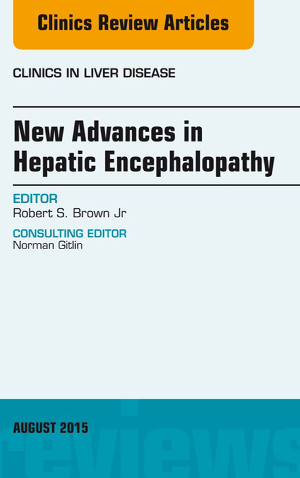 New Advances in Hepatic Encephalopathy, An Issue of Clinics in Liver Disease  â€“ PDF/EPUB Version Downloadable