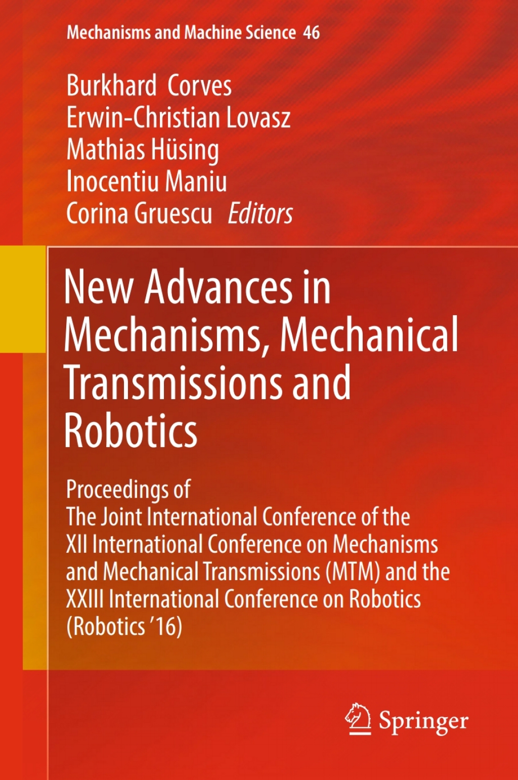New Advances in Mechanisms, Mechanical Transmissions and Robotics Proceedings of The Joint International Conference of the XII International Conference on Mechanisms and Mechanical Transmissions (MTM) and the XXIII International Conference on Robotics (Robotics â€™16)  â€“ PDF/EPUB Version Downloadable