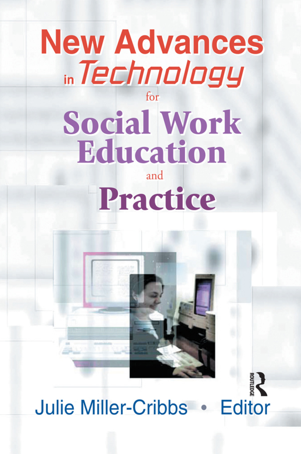 New Advances in Technology for Social Work Education and Practice 1st Edition â€“ PDF/EPUB Version Downloadable