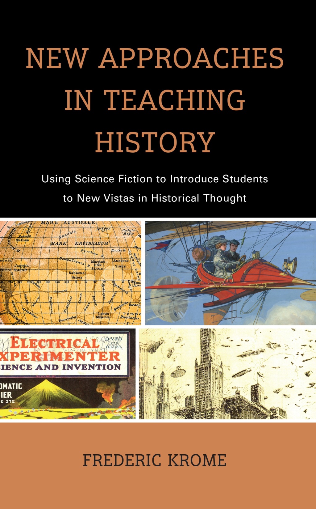 New Approaches in Teaching History Using Science Fiction to Introduce Students to New Vistas in Historical Thought - (PDF/EPUB Version)