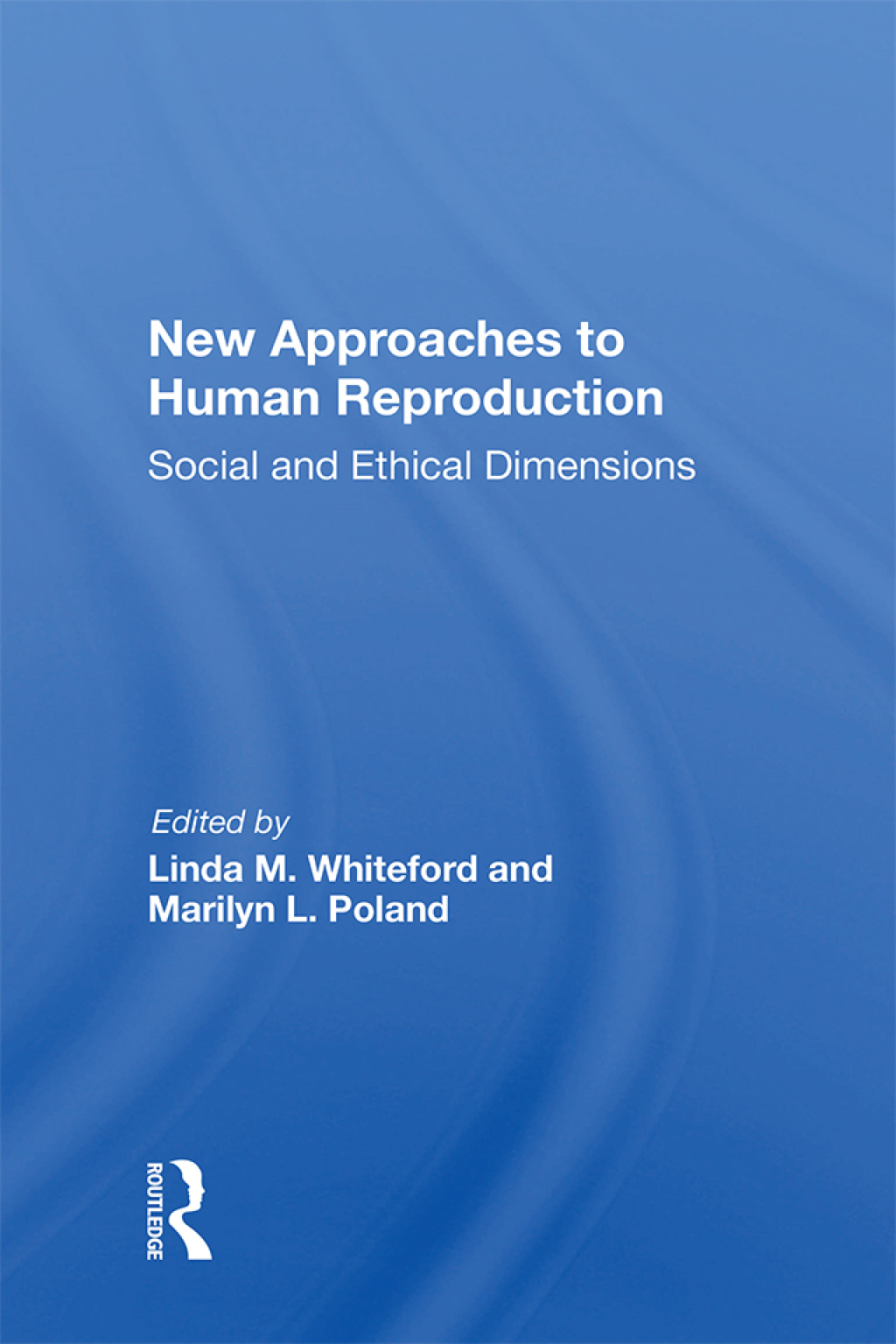 New Approaches To Human Reproduction Social And Ethical Dimensions 1st Edition â€“ PDF/EPUB Version Downloadable