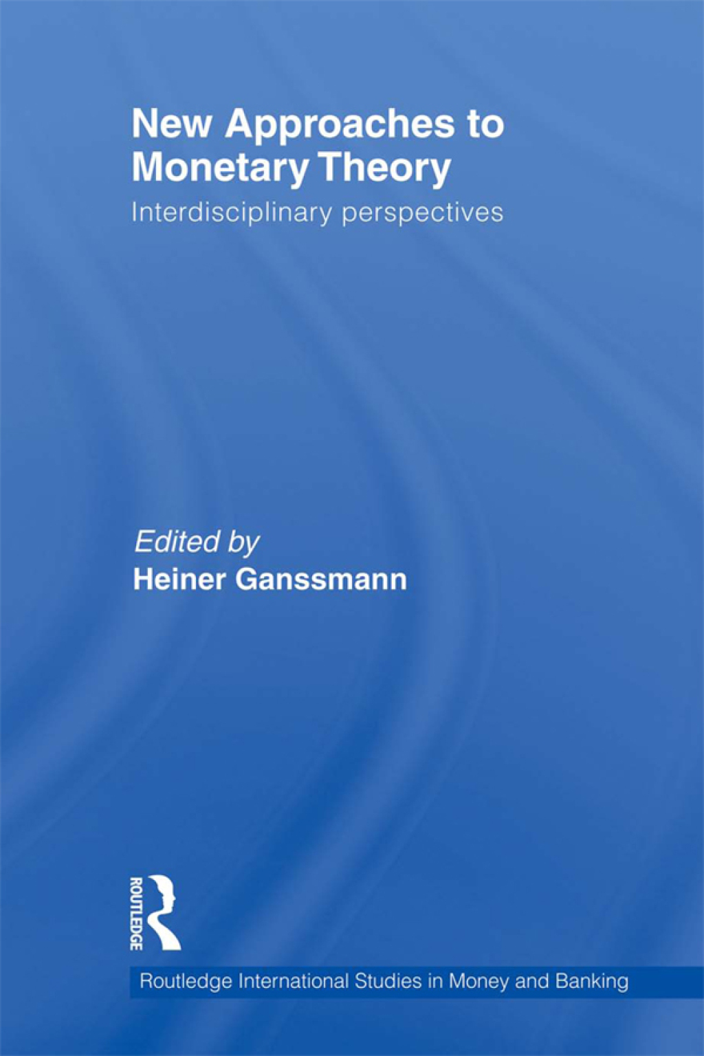 New Approaches to Monetary Theory Interdisciplinary Perspectives 1st Edition â€“ PDF/EPUB Version Downloadable