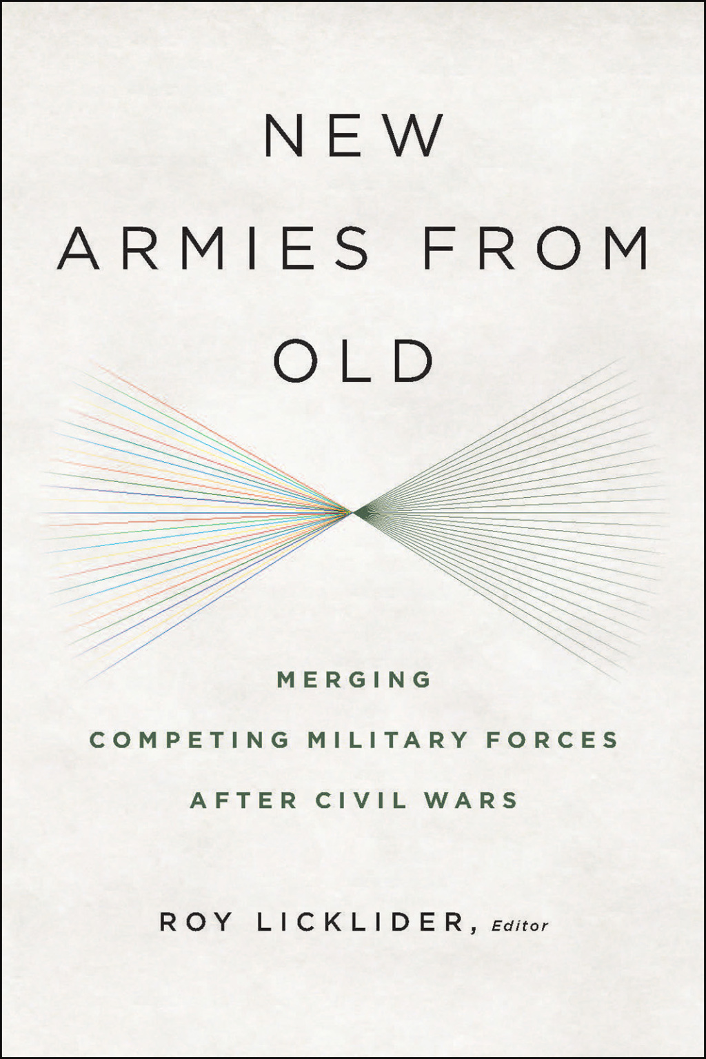 New Armies from Old Merging Competing Military Forces after Civil Wars  â€“ PDF/EPUB Version Downloadable