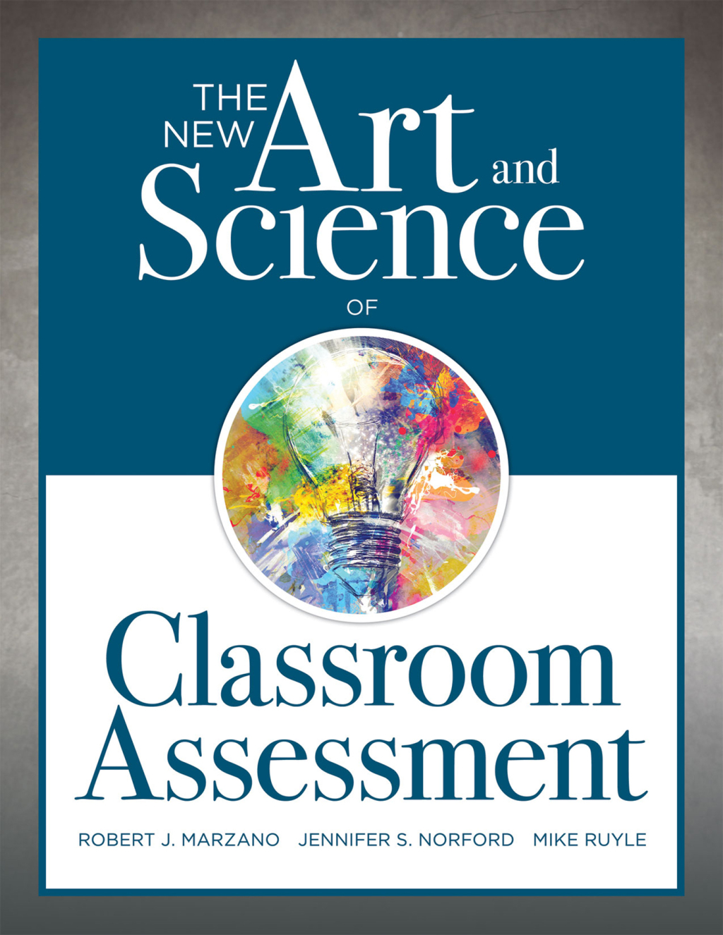 New Art and Science of Classroom Assessment (Authentic Assessment Methods and Tools for the Classroom) 1st Edition - (PDF/EPUB Version)