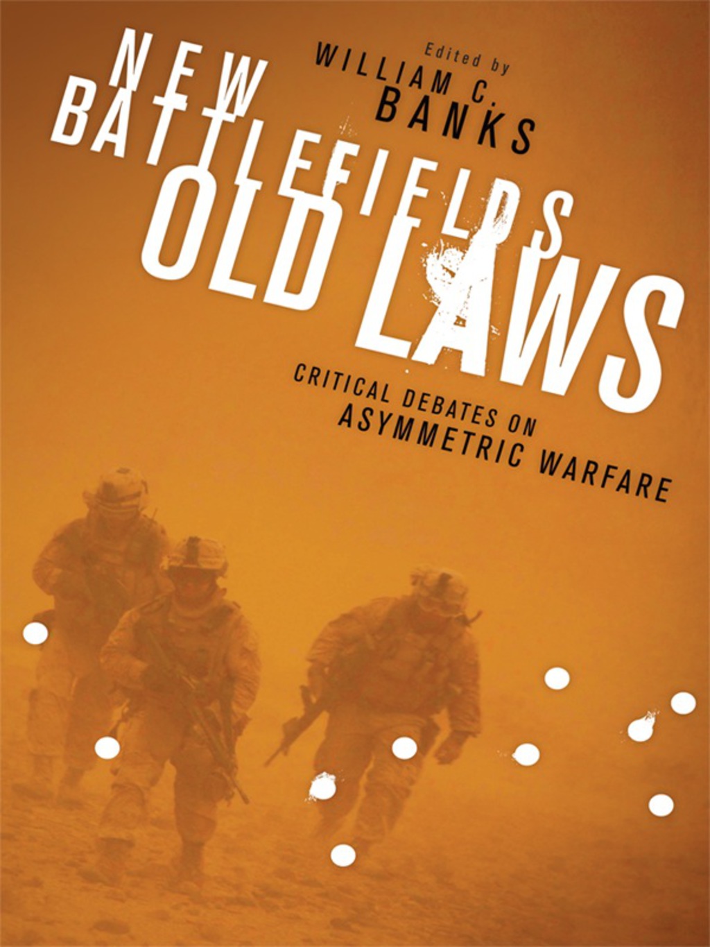 New Battlefields/Old Laws Critical Debates on Asymmetric Warfare  â€“ PDF/EPUB Version Downloadable