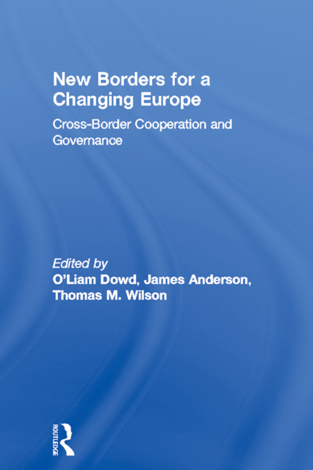 New Borders for a Changing Europe Cross-Border Cooperation and Governance 1st Edition â€“ PDF/EPUB Version Downloadable