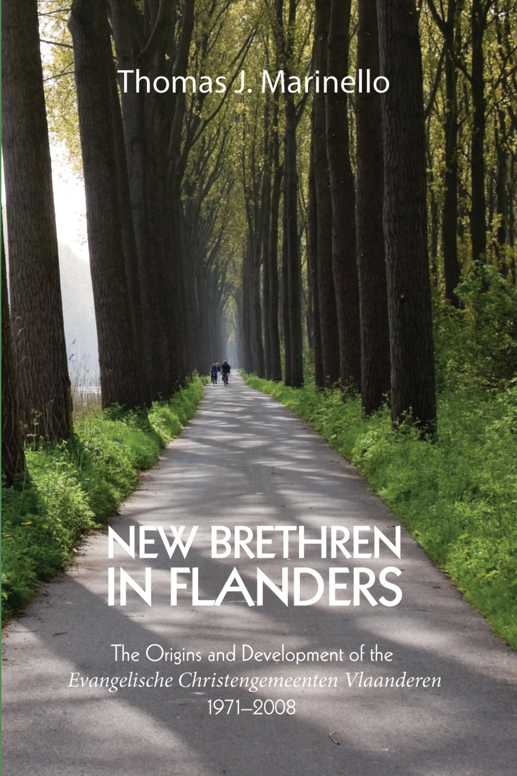 New Brethren in Flanders The Origins and Development of the Evangelische Christengemeenten Vlaanderen, 1971â€“2008  â€“ PDF/EPUB Version Downloadable