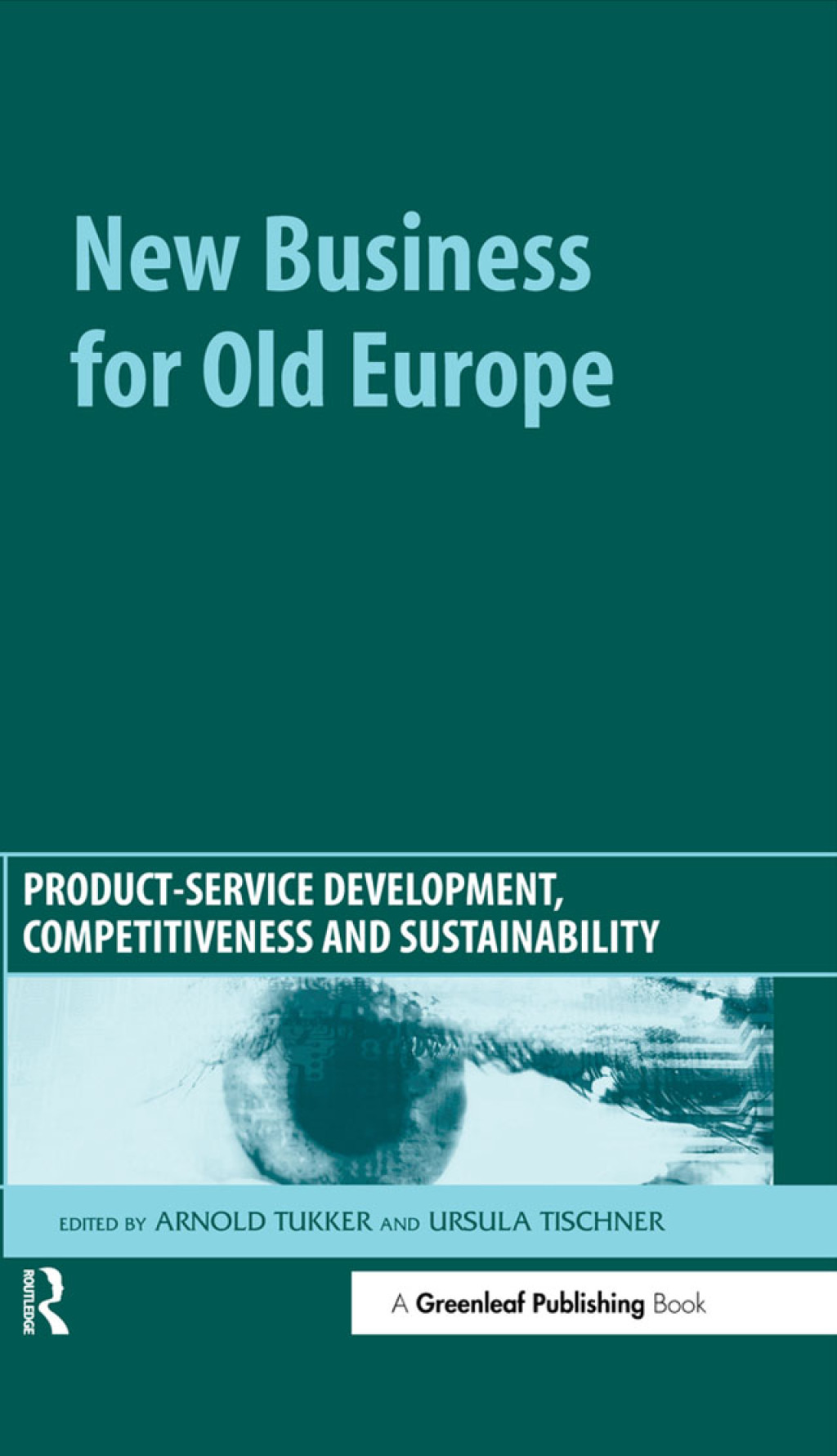 New Business for Old Europe Product-Service Development, Competitiveness and Sustainability 1st Edition â€“ PDF/EPUB Version Downloadable