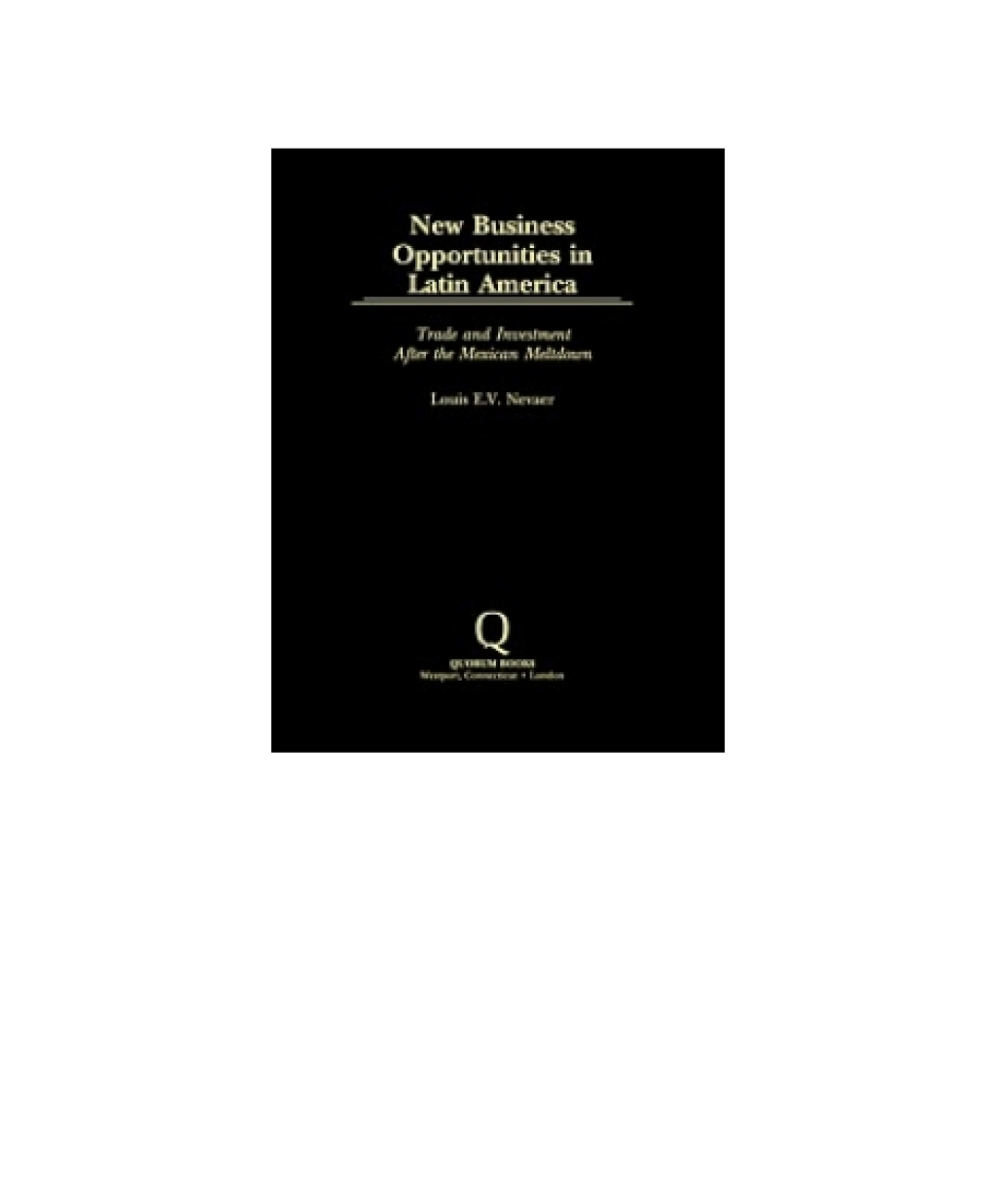 New Business Opportunities in Latin America Trade and Investment After the Mexican Meltdown 1st Edition â€“ PDF/EPUB Version Downloadable