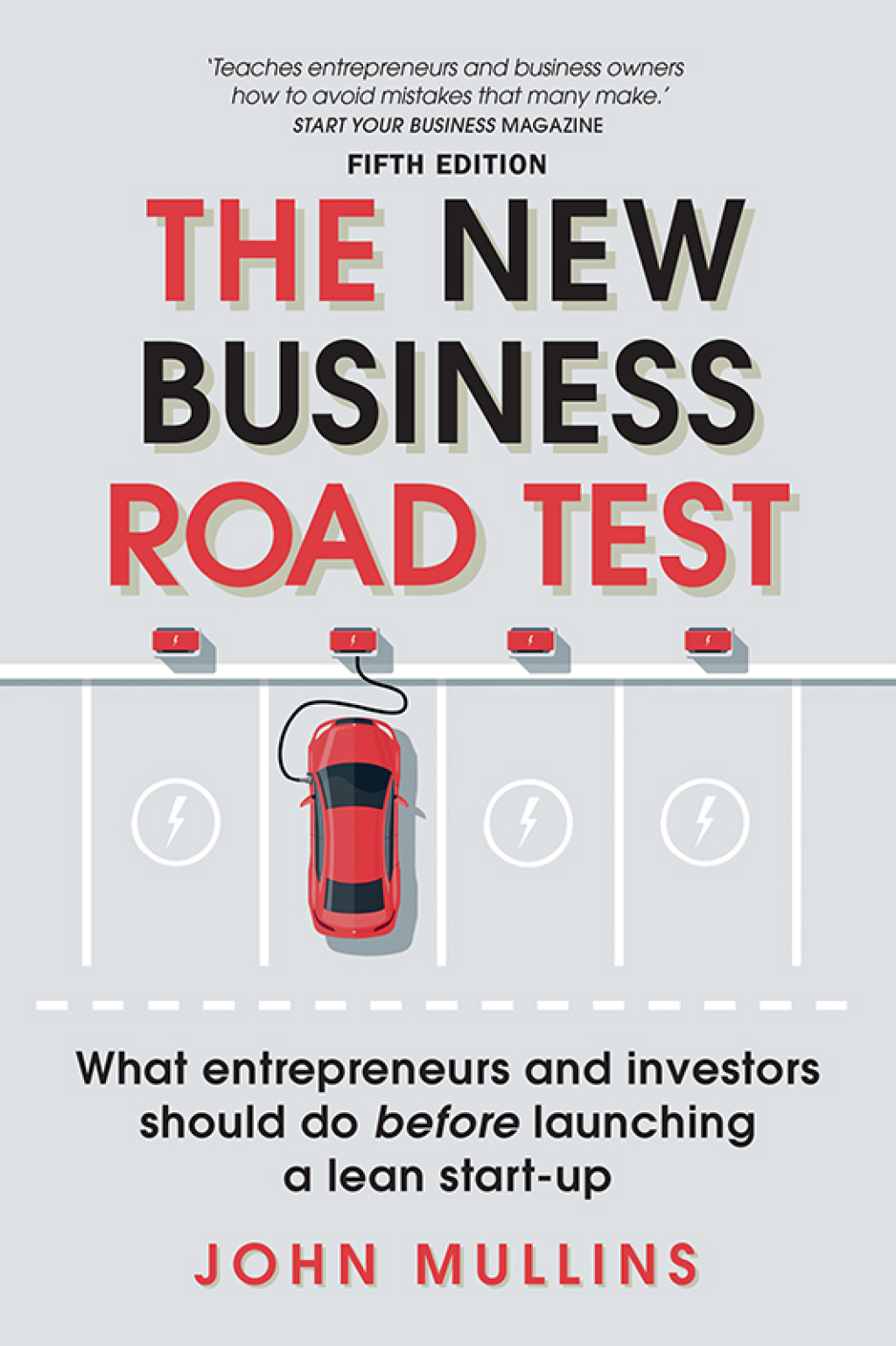New Business Road Test, The What Entrepreneurs And Investors Should Do Before Launching A Lean Start-Up 5th Edition - (PDF/EPUB Version)