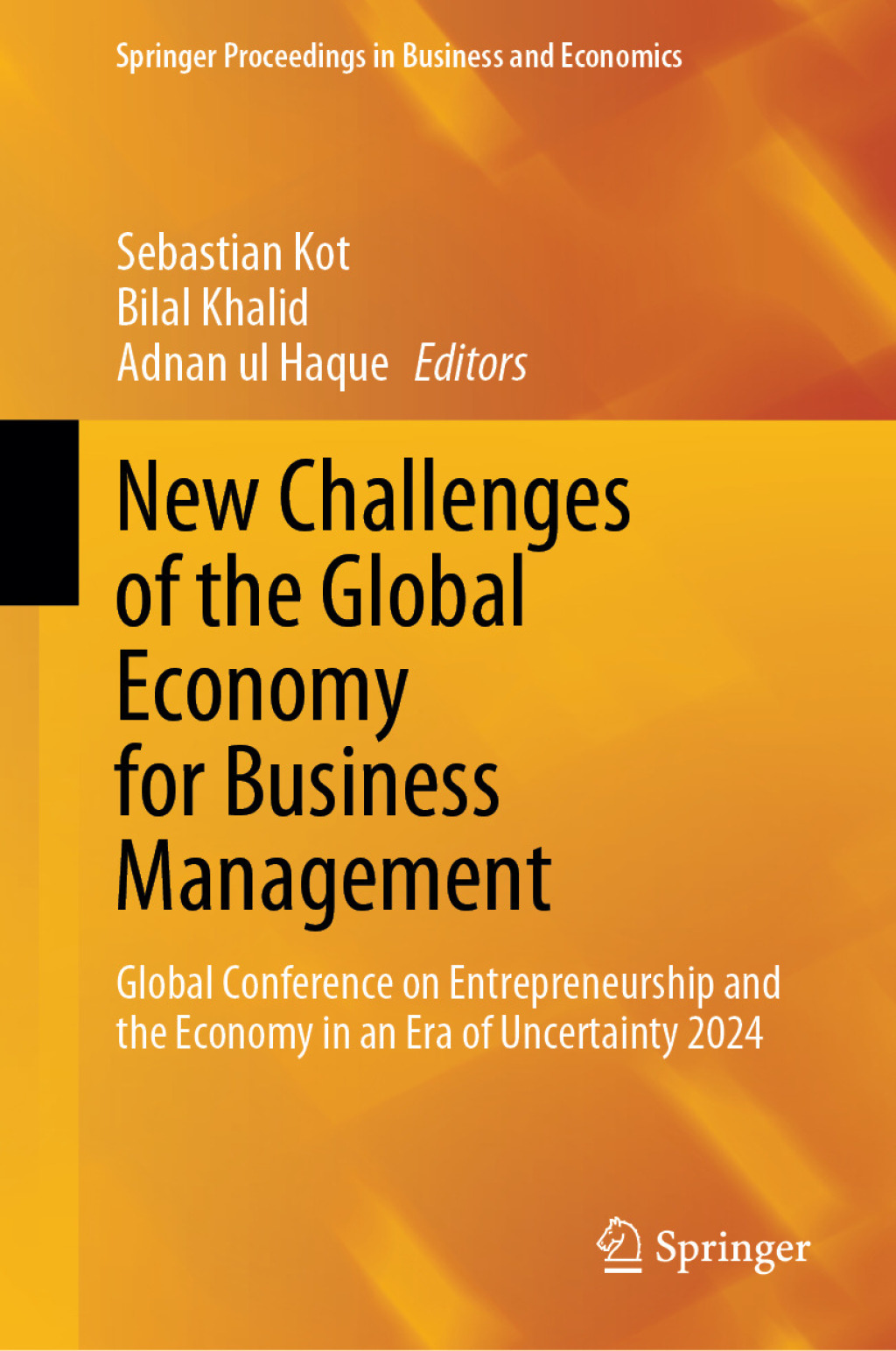 New Challenges of the Global Economy for Business Management Global Conference on Entrepreneurship and the Economy in an Era of Uncertainty 2024  â€“ PDF/EPUB Version Downloadable