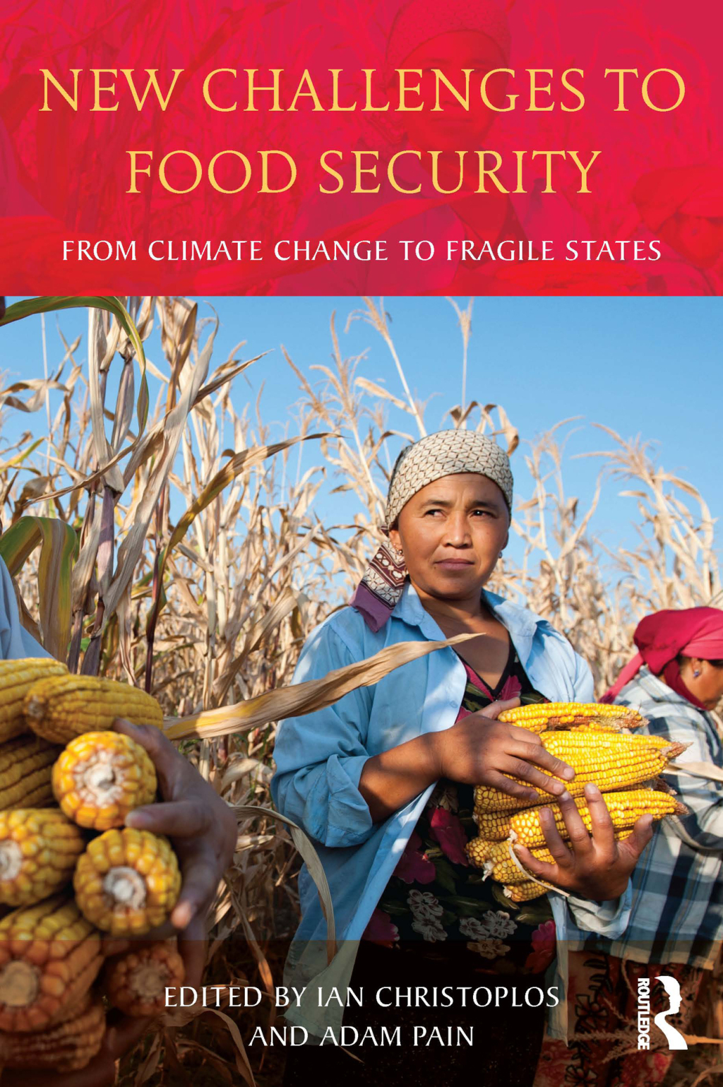 New Challenges to Food Security From Climate Change to Fragile States 1st Edition â€“ PDF/EPUB Version Downloadable